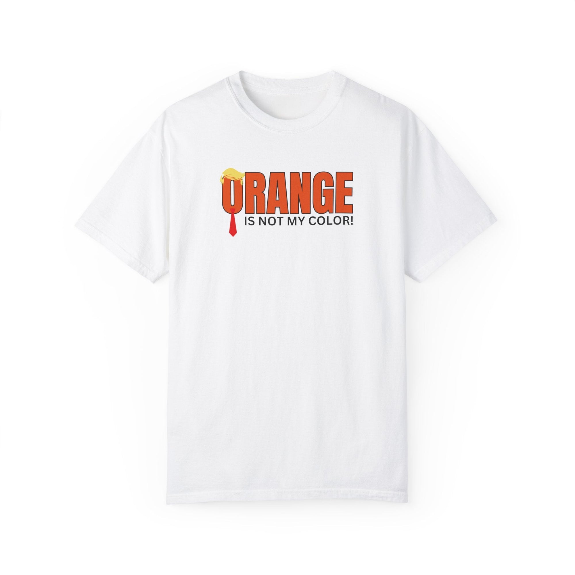 Orange Is Not My Color Unisex Garment-Dyed T-Shirt Printify