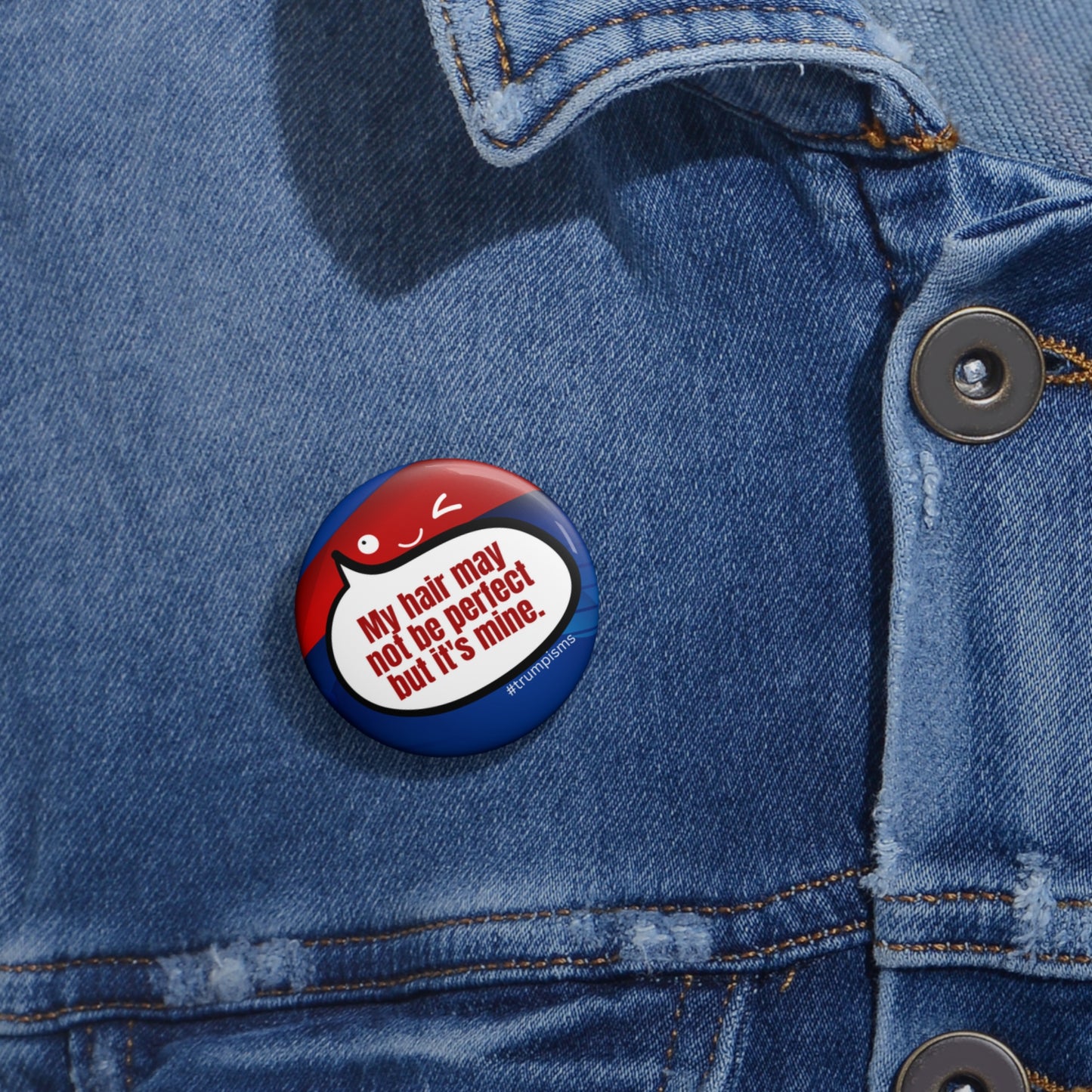 My Hair: Trumpisms Pin Buttons