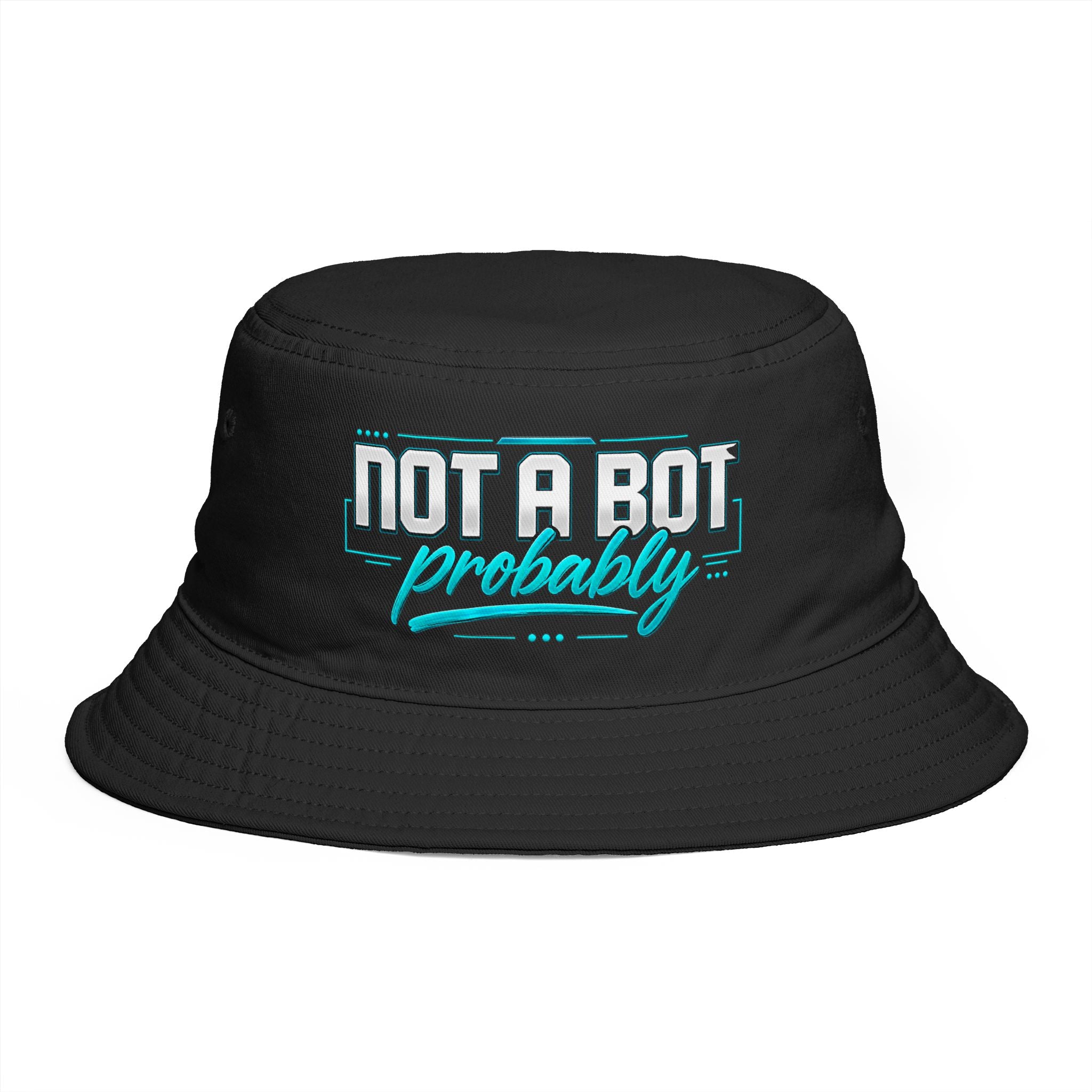 Not a Bot. Probably. Bucket Hat | Funny AI Bucket Hat | Tech Humor
