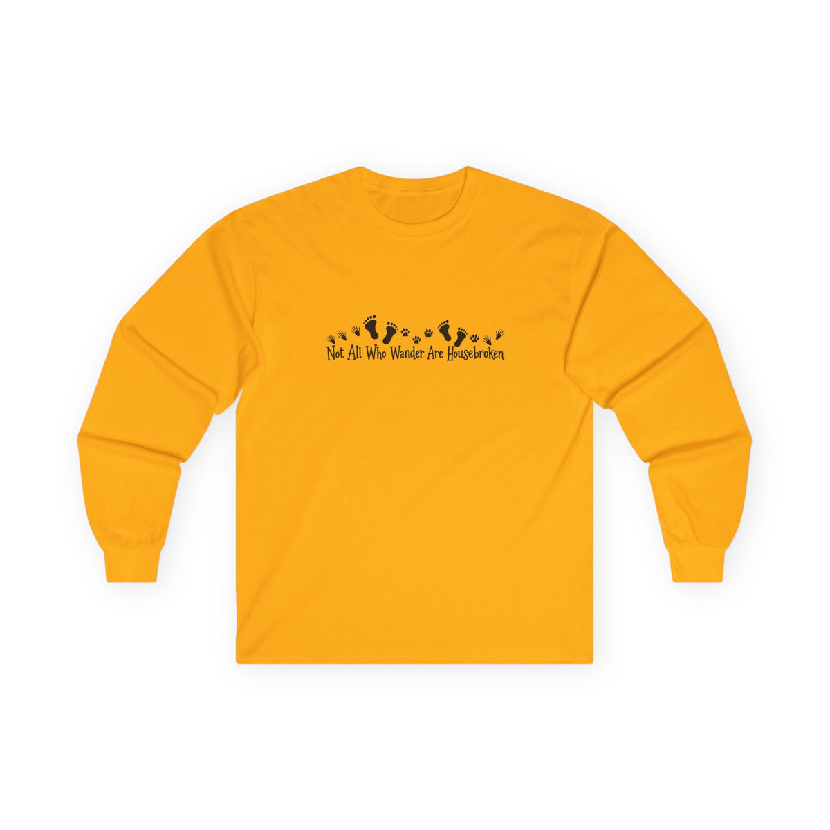 Not All Who Wander Are Housebroken | Bigfoot, Jimothy & Cat Tracks Long Sleeve Tee