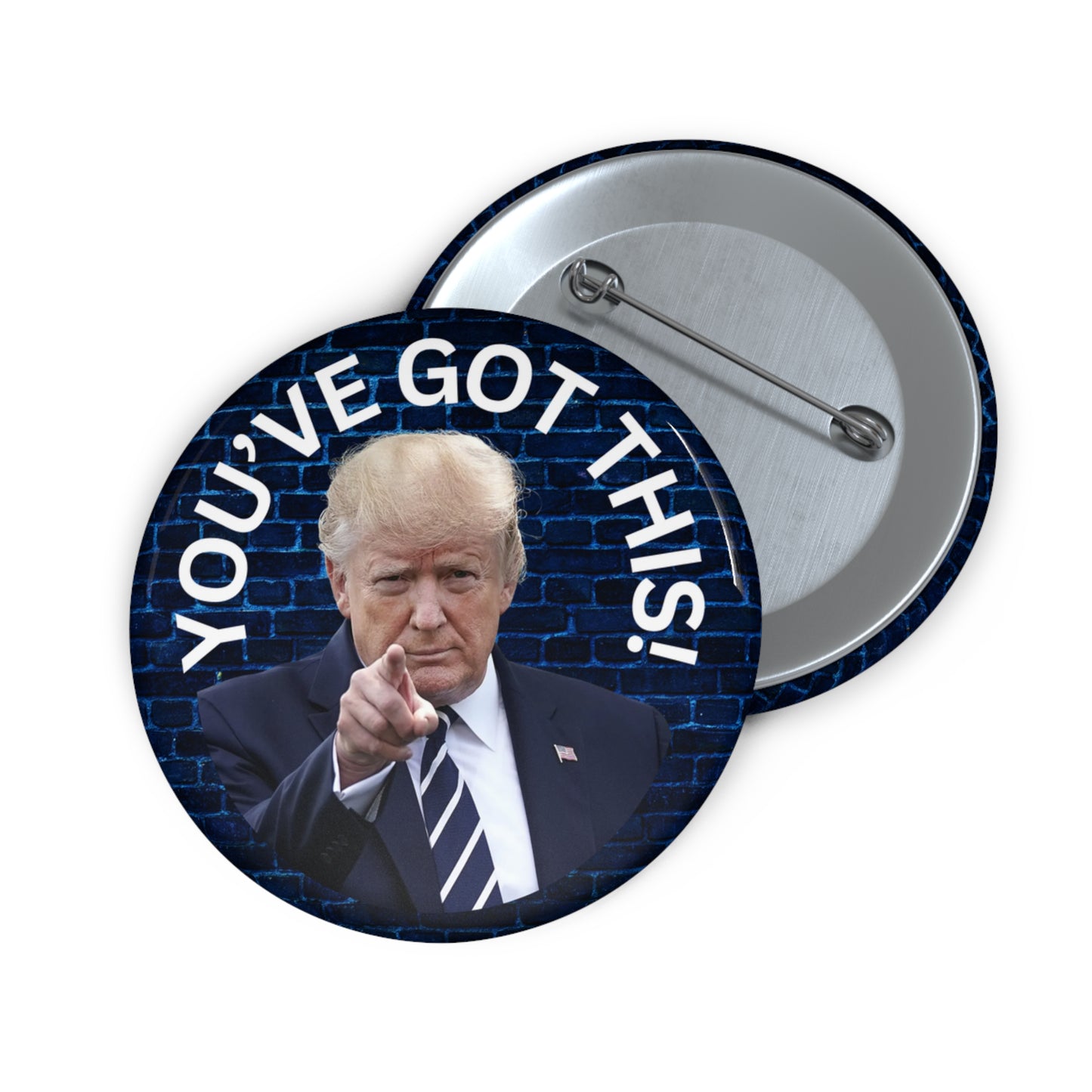"You've got This" Motivational Trump Pin Buttons