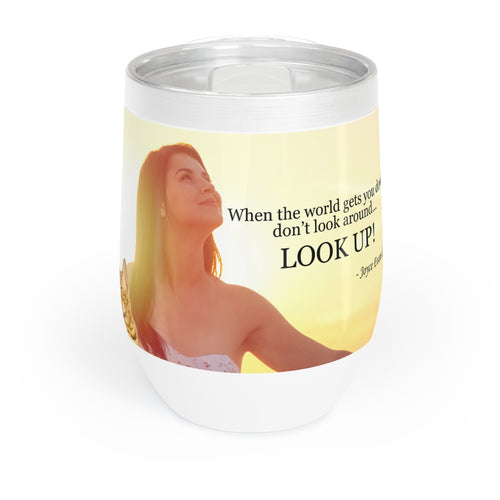 Photo depicting the ​Don't Look Around - Look Up Chill Wine Tumbler from EpiAl's Shop.
