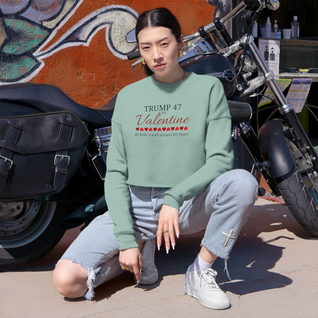 Trump 47 is my Valentine Women's Cropped Sweatshirt