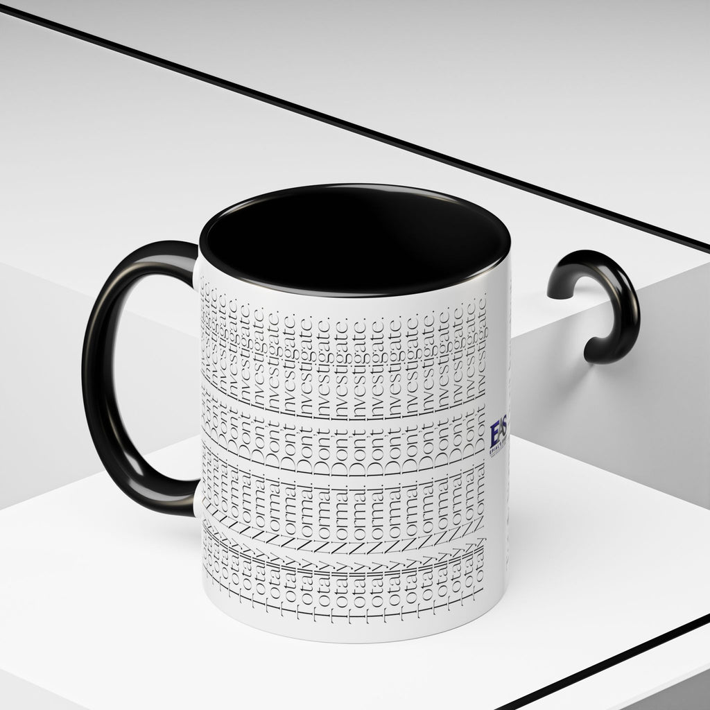 Totally Normal. Don’t Investigate Mug | True Crime & Social Media Humor Coffee Cup (11/15 oz)