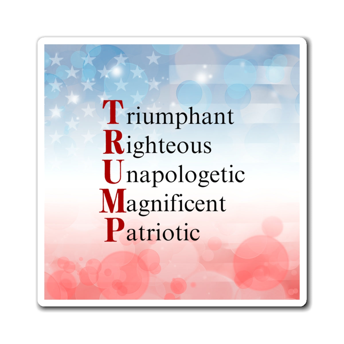 Political Statement Magnet - Pro-Trump Design Printify