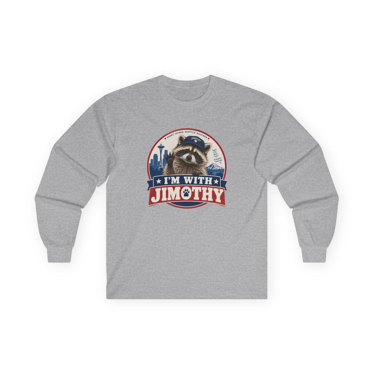 I’m With Jimothy Raccoon Long Sleeve T-Shirt
