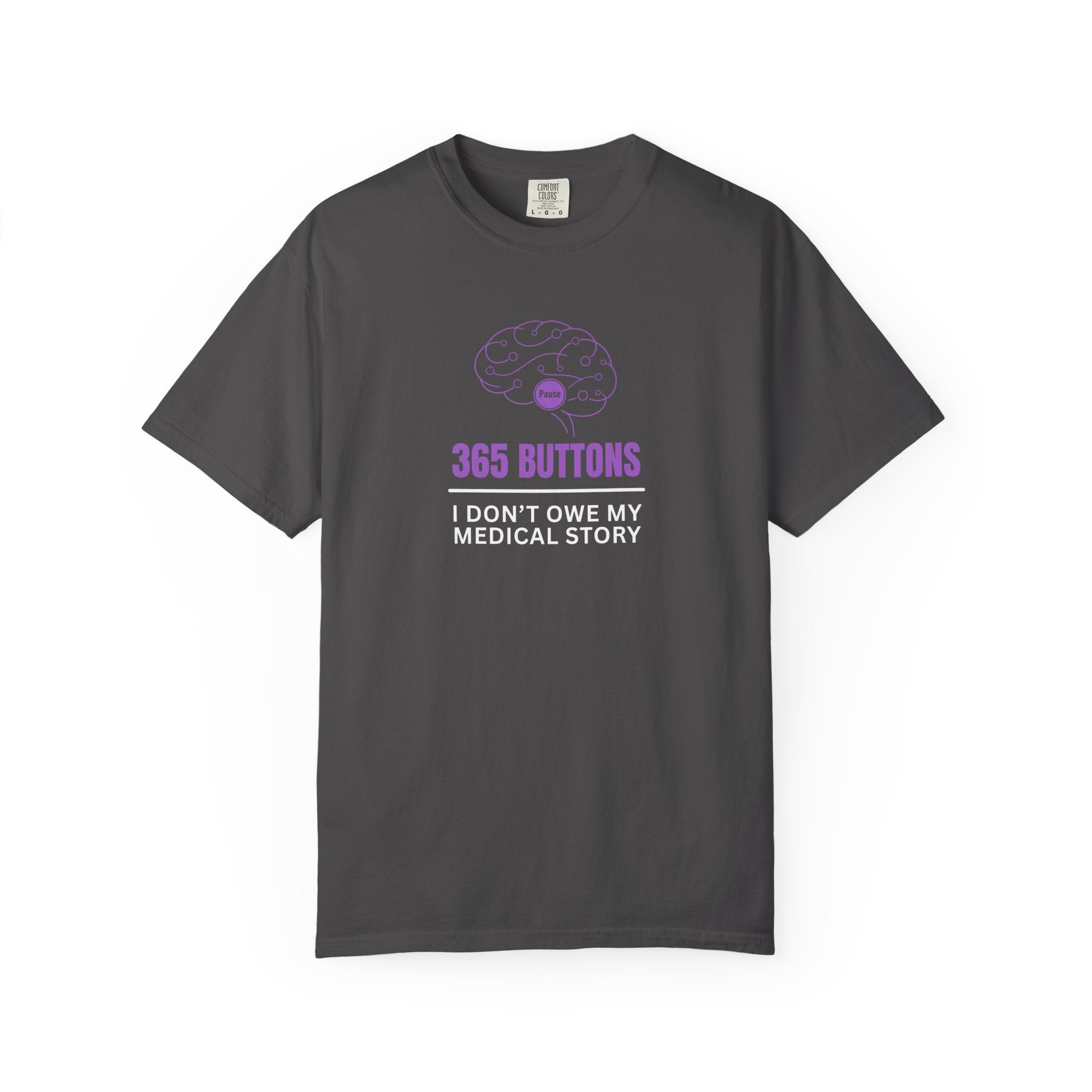 365 Buttons — I Don’t Owe My Medical Story T-Shirt