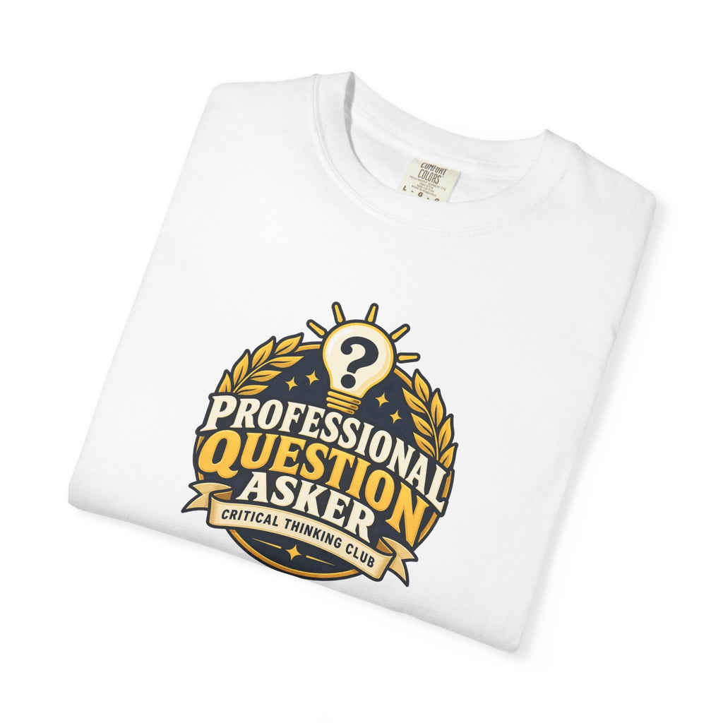 Professional Question Asker T-Shirt | Critical Thinking Club Graphic Tee