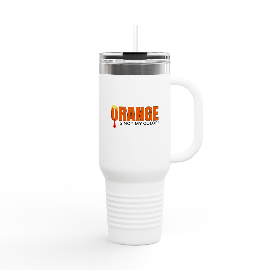 Orange Is Not My Color Insulated Travel Mug – 40oz Personal Drink Companion Printify