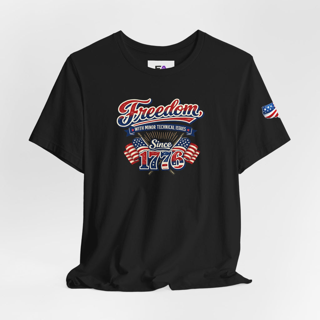 Freedom, With Minor Technical Issues, Since 1776 Patriotic T-Shirt