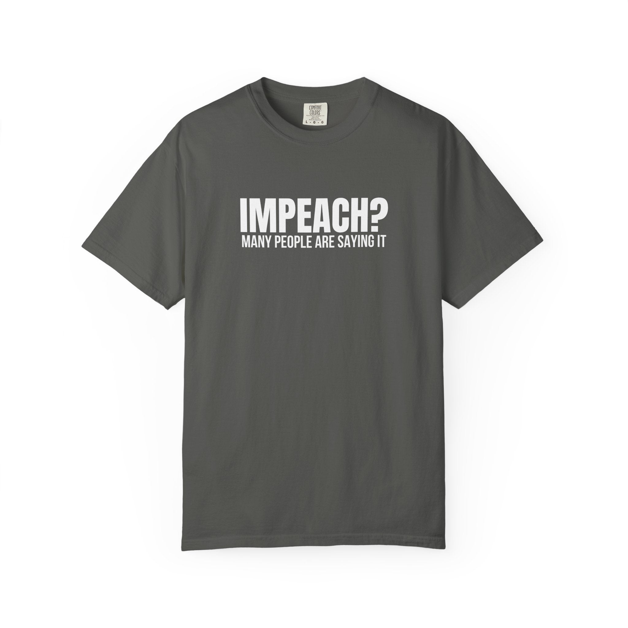 Impeach? Many People Are Saying It T-Shirt | Political Satire Tee