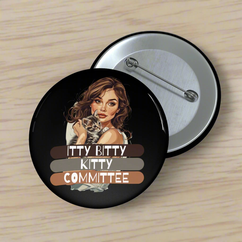 Itty Bitty Kitty Committee Pin Buttons | Cute Cat Lover Pins