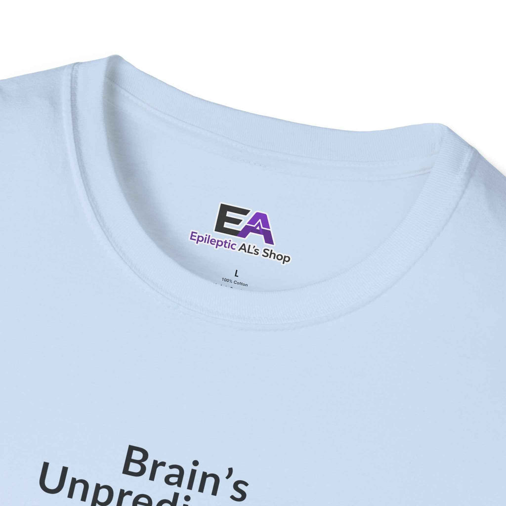 Brain’s Unpredictable. So Am I. – Epilepsy Awareness Tee