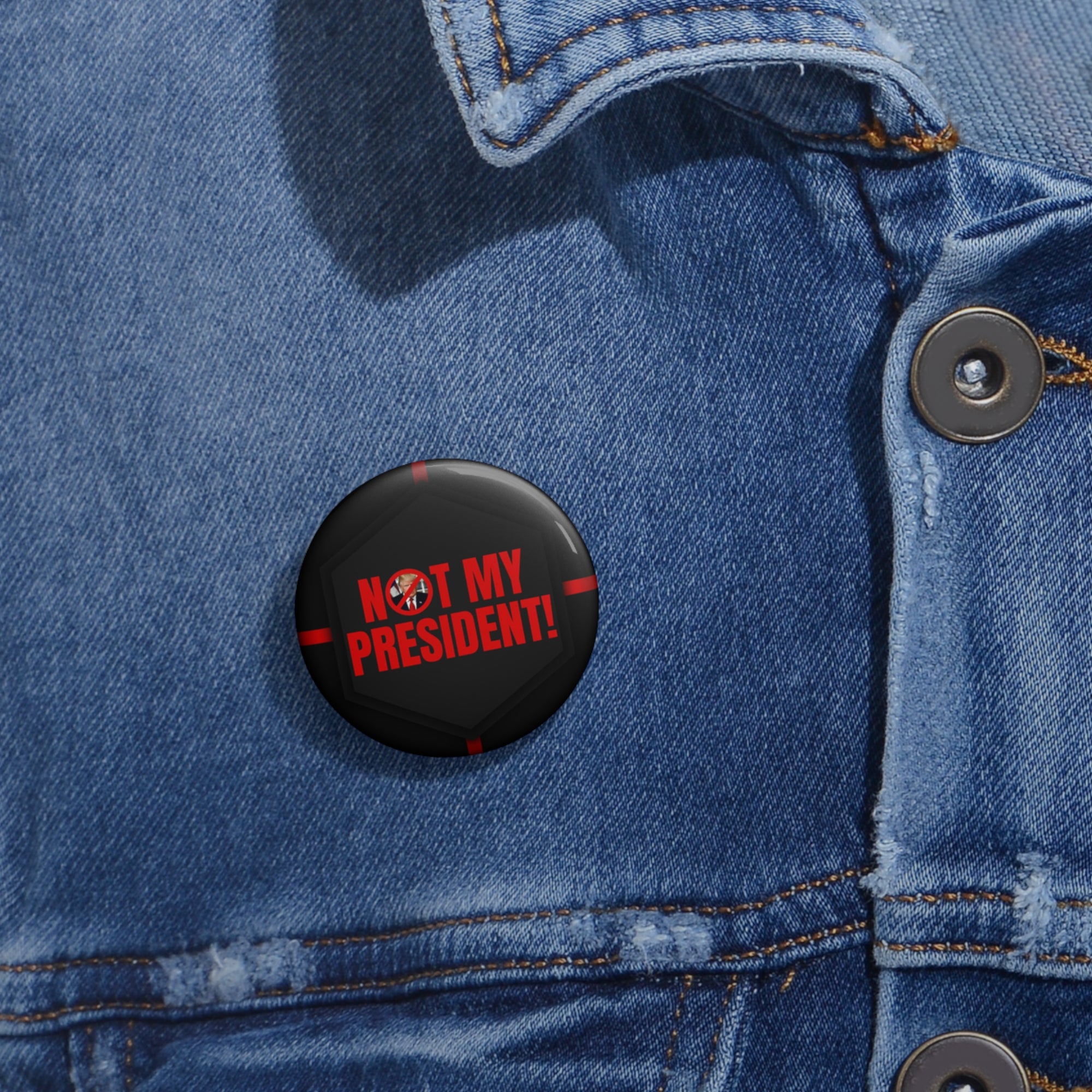 Not My President Pin Buttons - Statement Badges