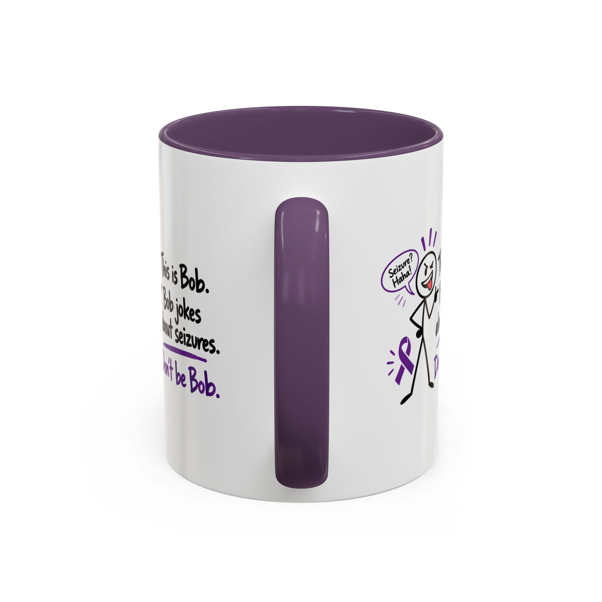 Don’t Be Bob Seizure Joke Mug | Epilepsy Awareness Coffee Mug (11 oz/15 oz)