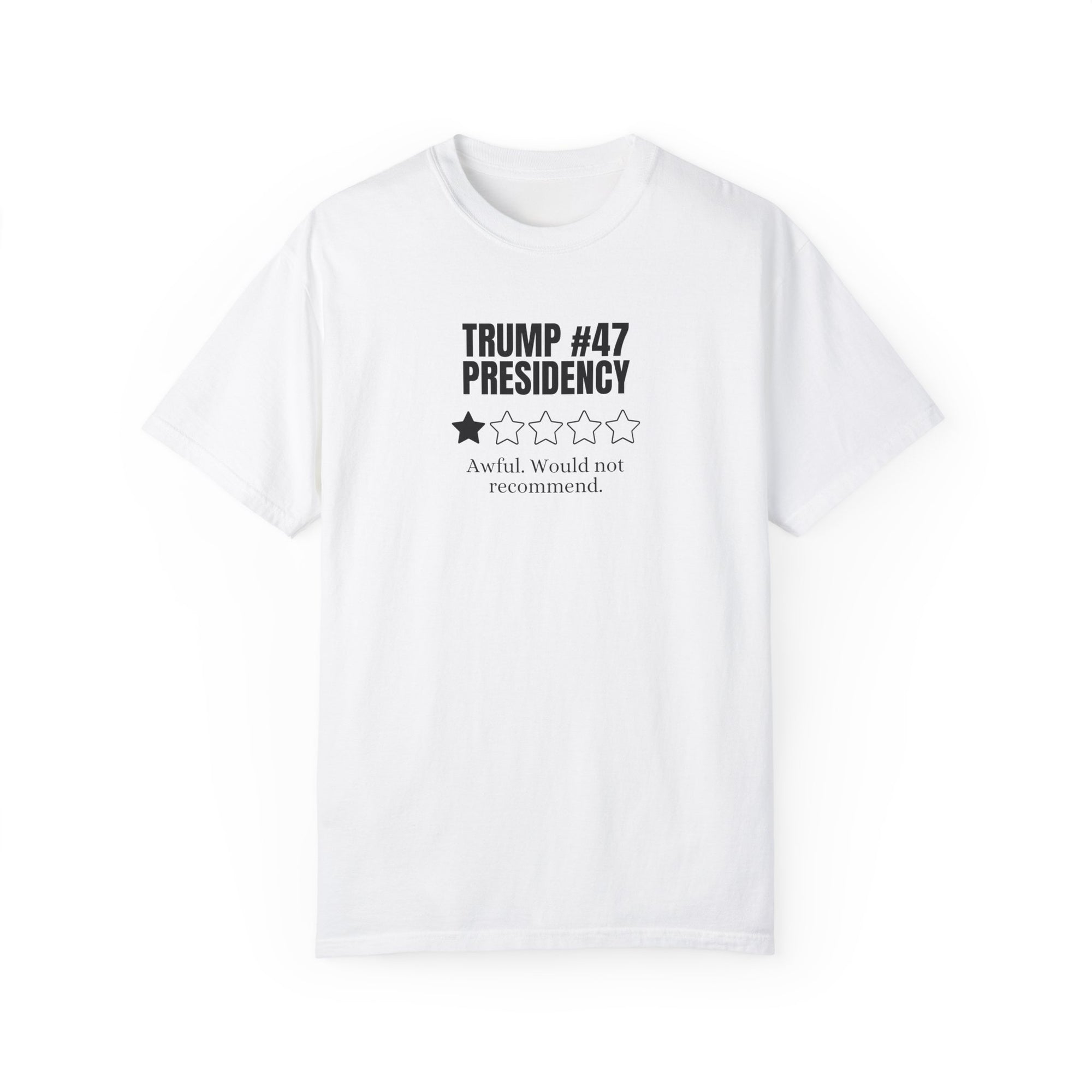 Unisex T-Shirt - 'Trump #47 Presidency' One Star Review Tee