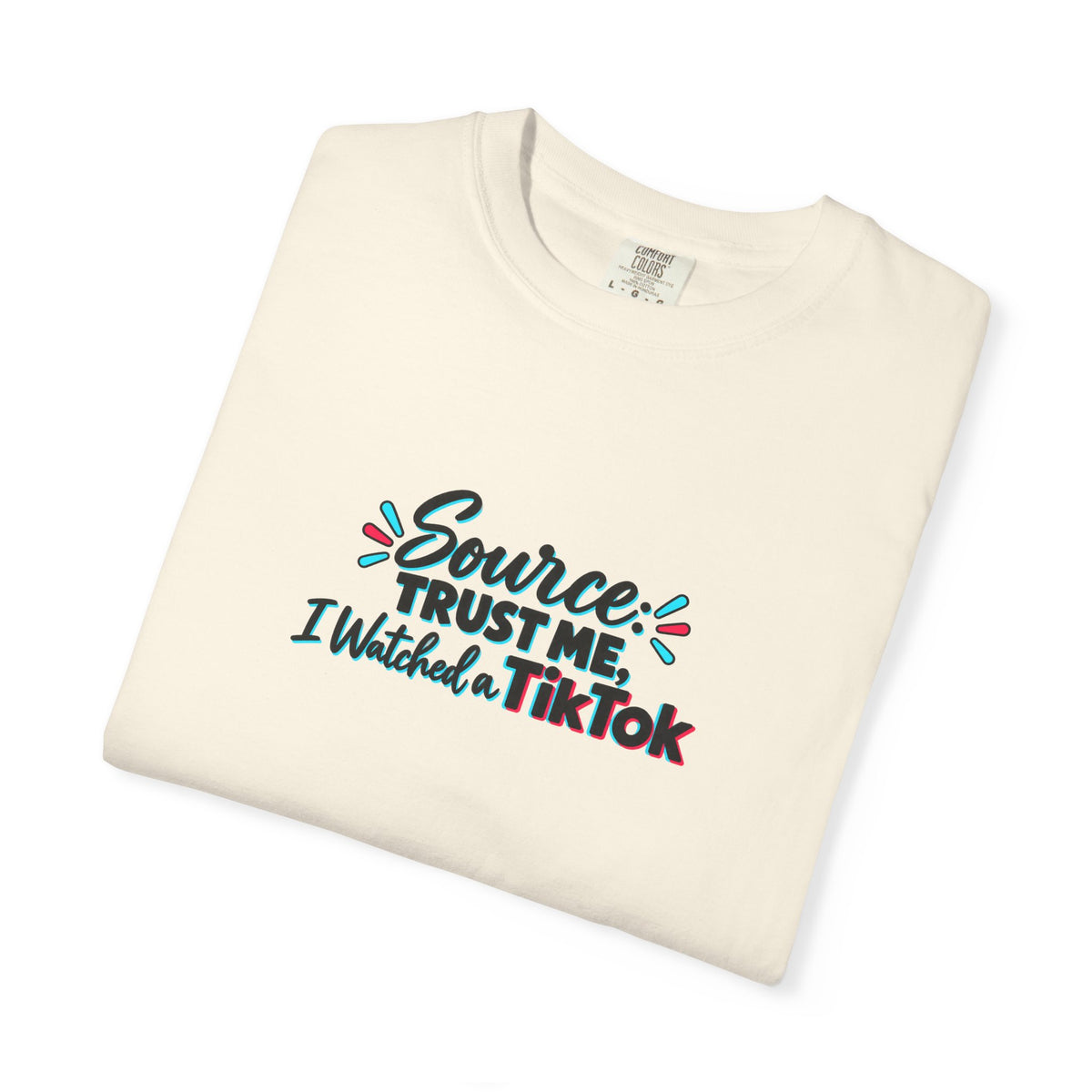 Source: Trust Me, I Watched a TikTok Shirt | Funny Internet Humor Tee