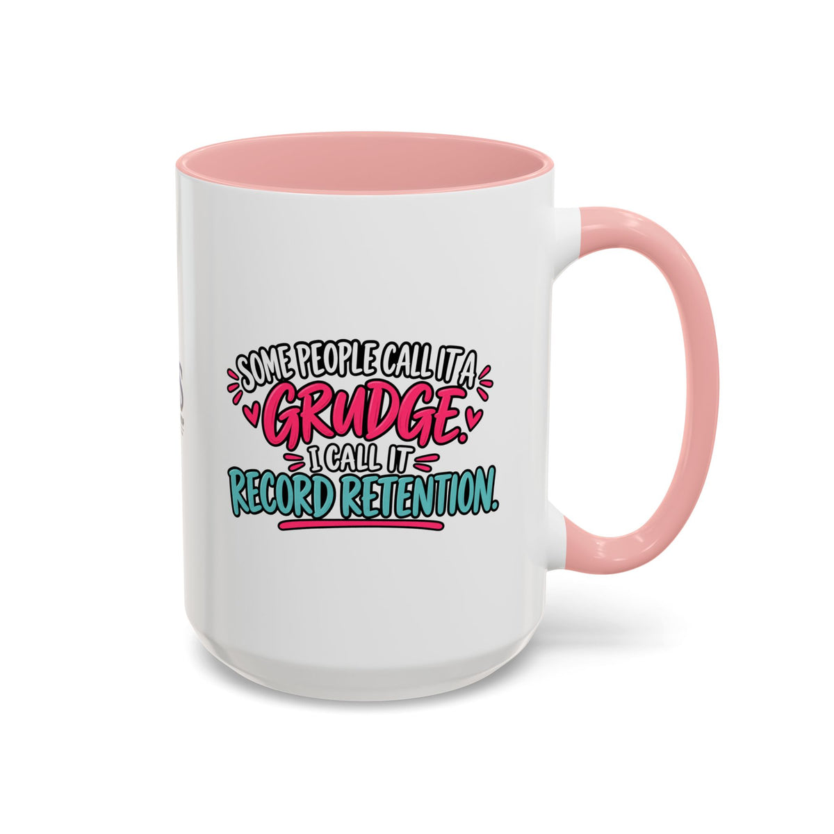 Some People Call It a Grudge Record Retention Coffee Mug (11 oz/15 oz)