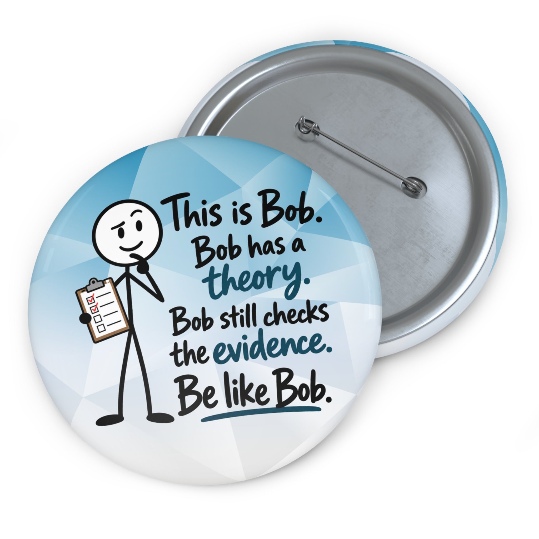 Be Like Bob Check the Evidence True Crime Pin Button