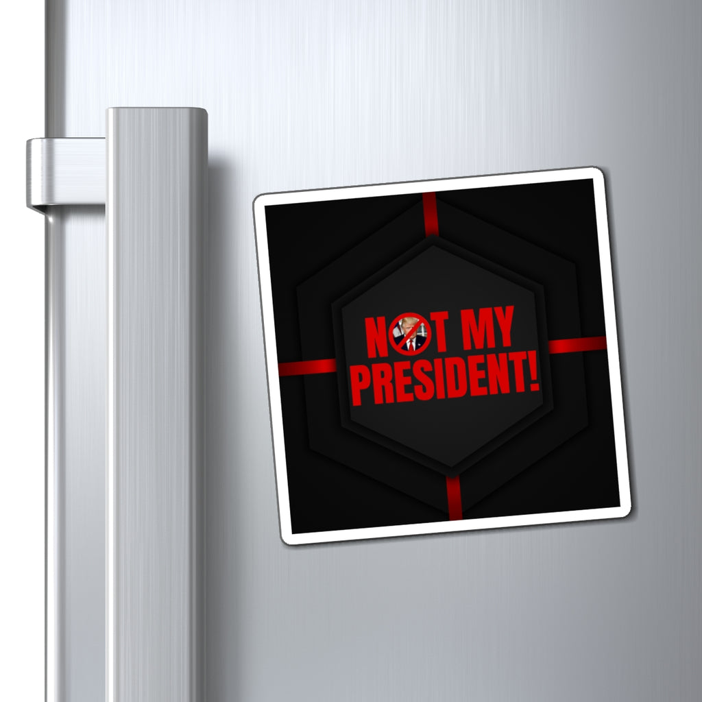 Political Protest Magnet - "Not My President!" Statement Decor