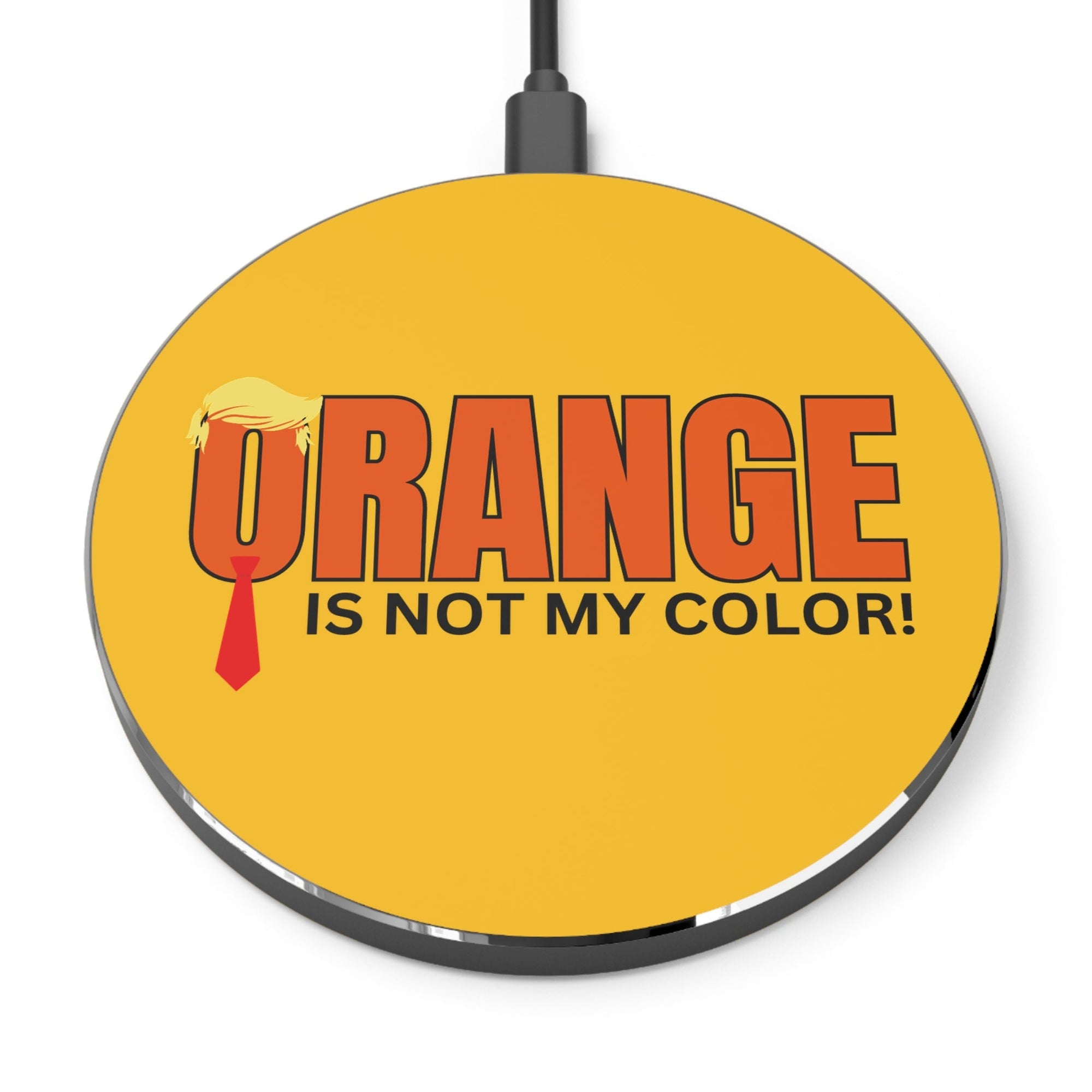 Funny Wireless Charger - "Orange Is Not My Color!" - Fast Charging Pad Printify