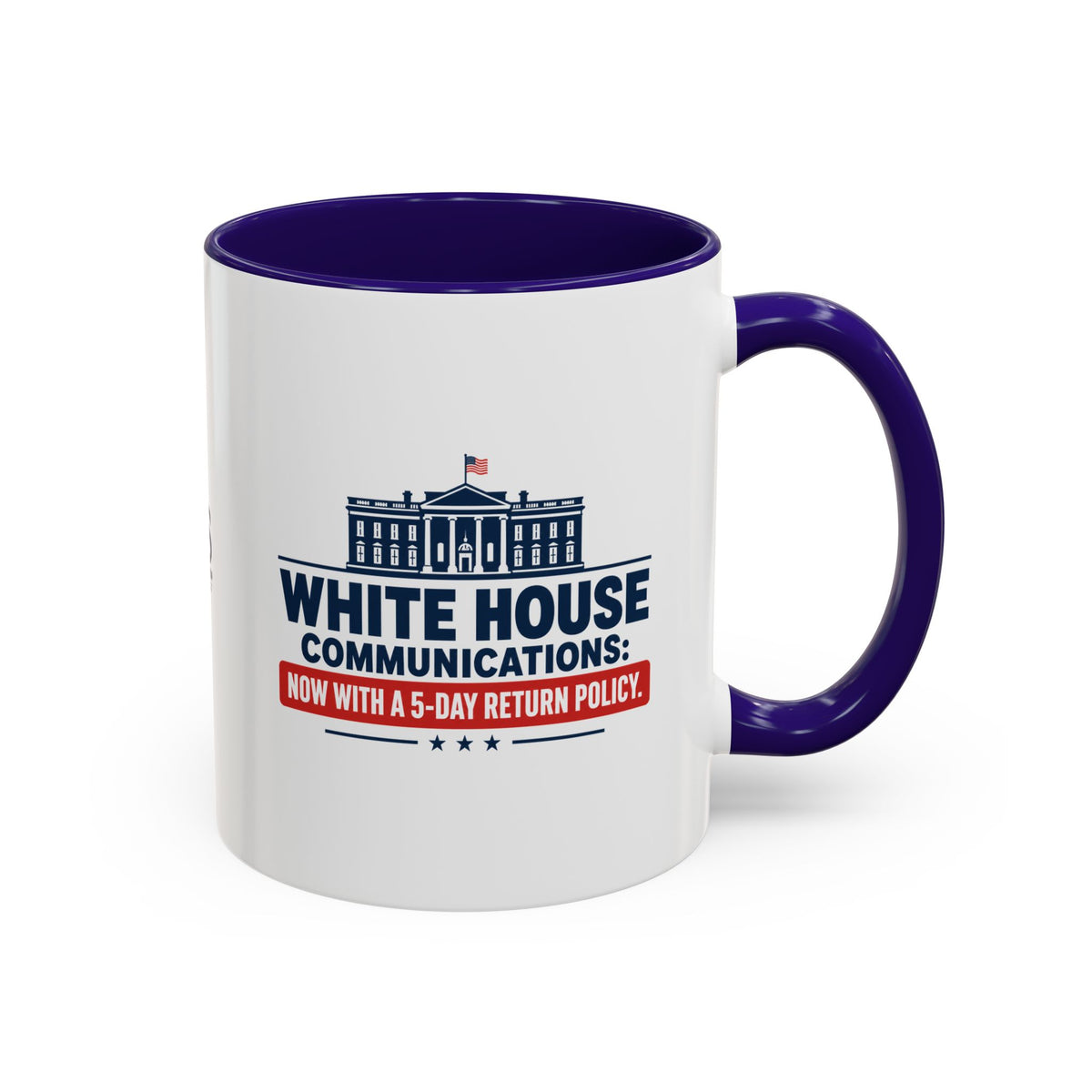 White House Communications 5-Day Return Policy Mug | Funny Political Satire Coffee Cup (11oz/15oz)
