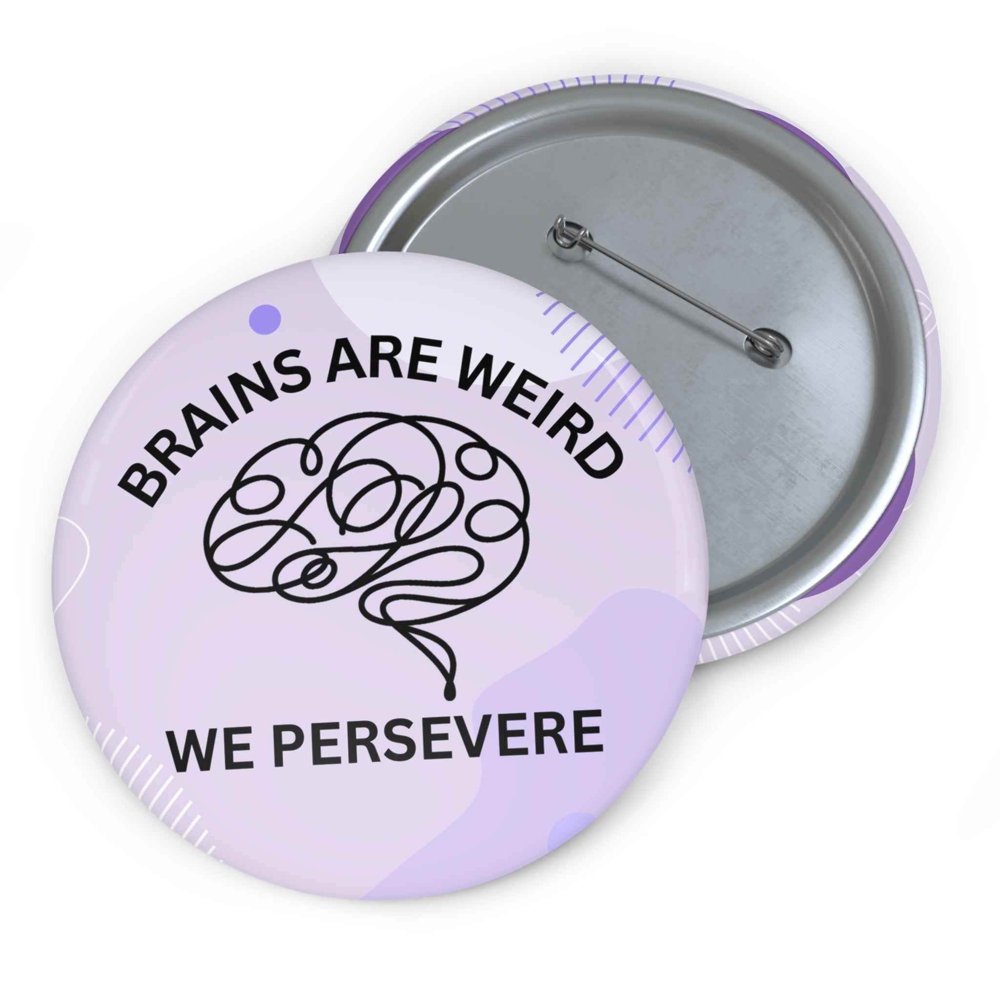 Brains Are Weird. We Persevere. – Epilepsy Awareness Pinback Button