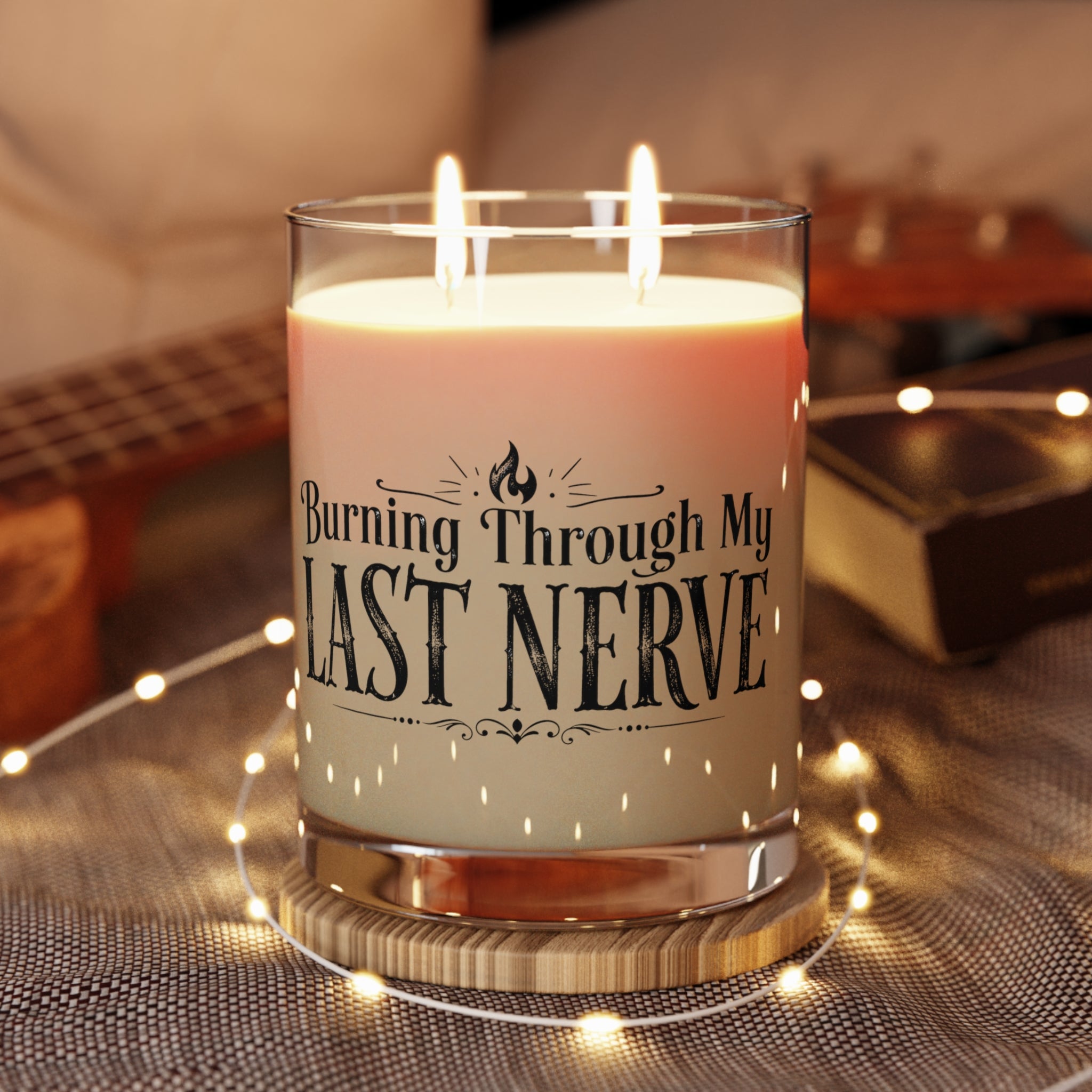 “Burning Through My Last Nerve” Funny Soy Candle, 11oz