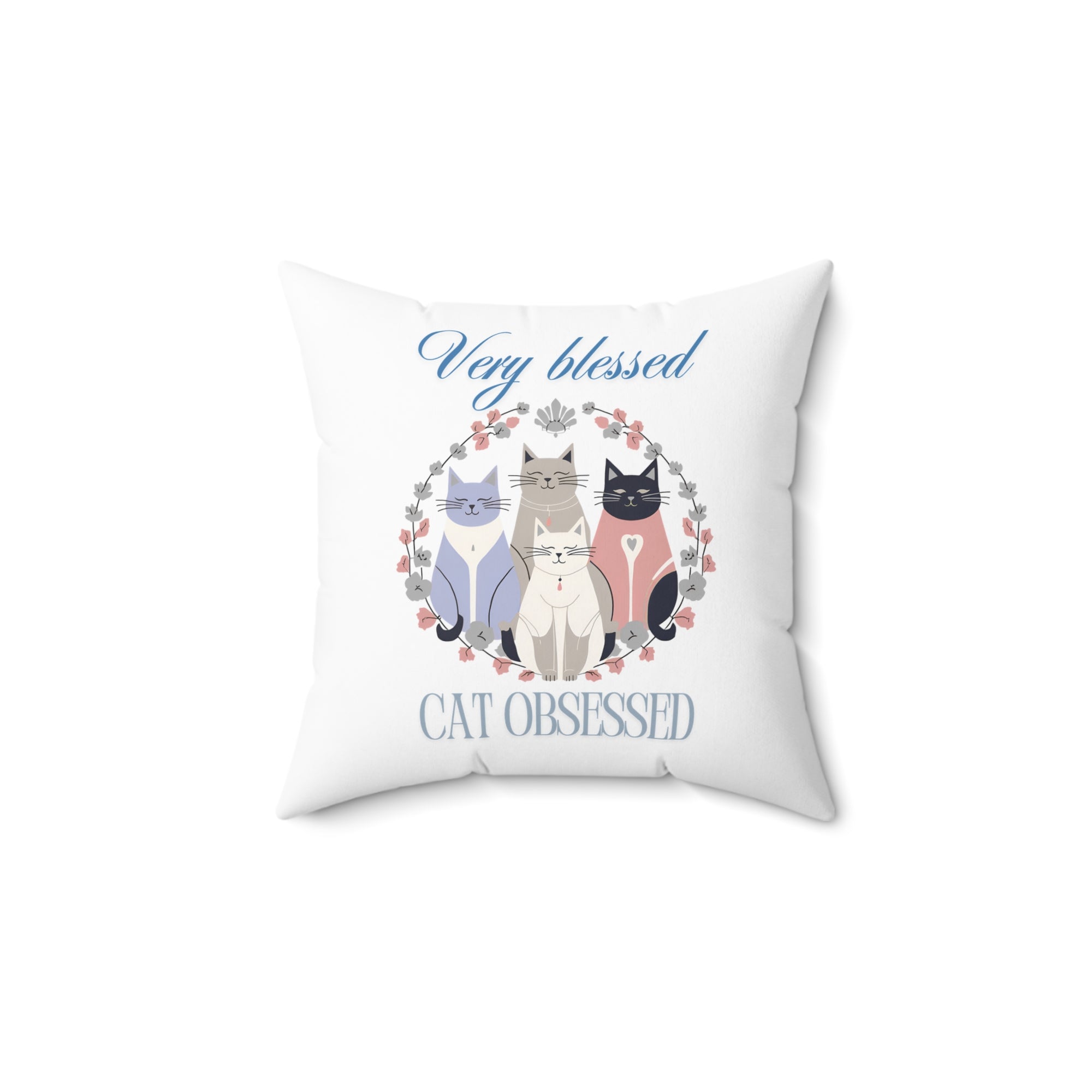 Very Blessed Cat Obsessed Spun Polyester Square Pillow