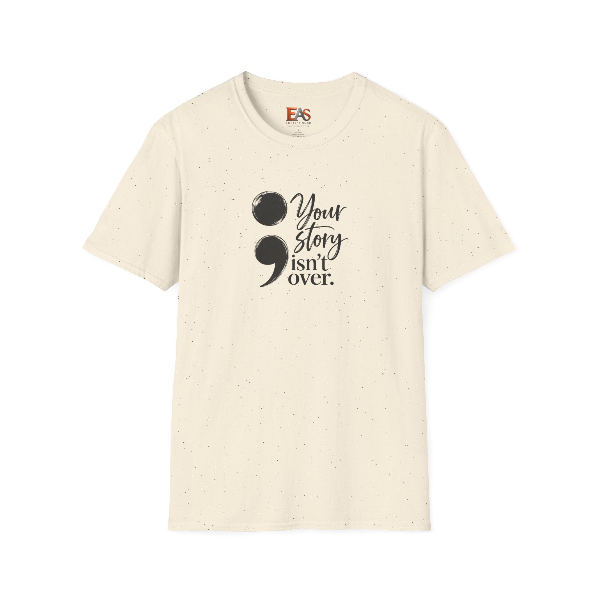 Your Story Isn’t Over Semicolon T-Shirt | Suicide Awareness & Mental Health Tee