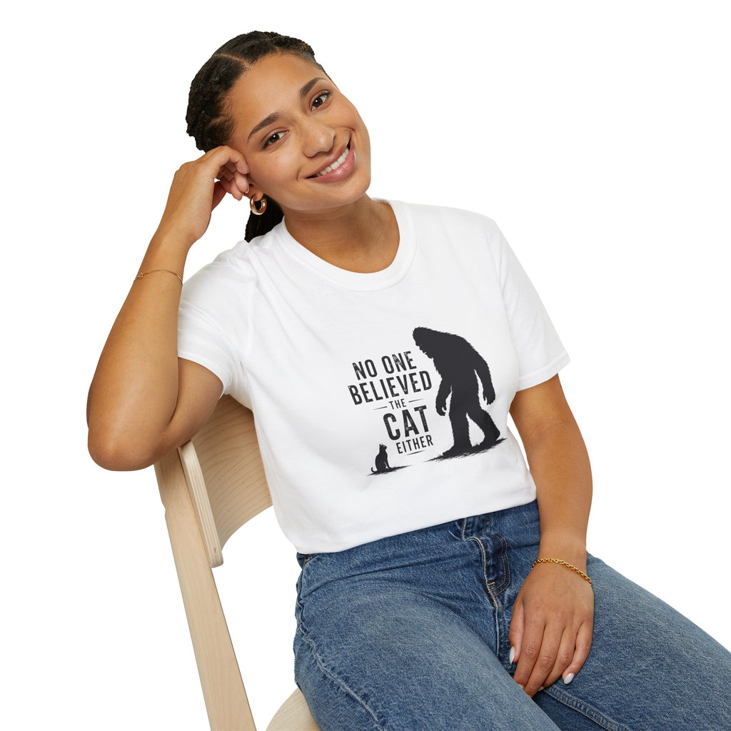No One Believed the Cat Either T-Shirt