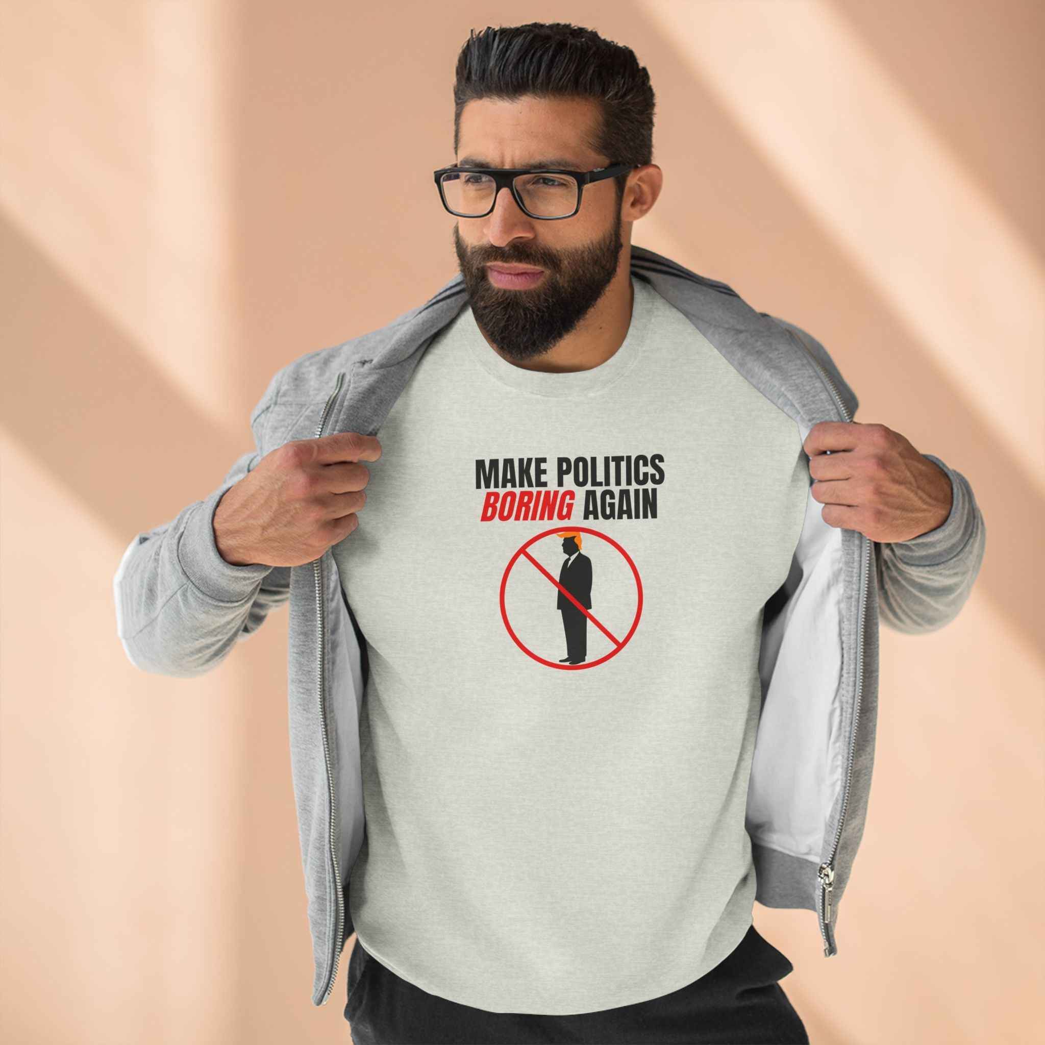 Make Politics Boring Again – Anti-Chaos Sweatshirt