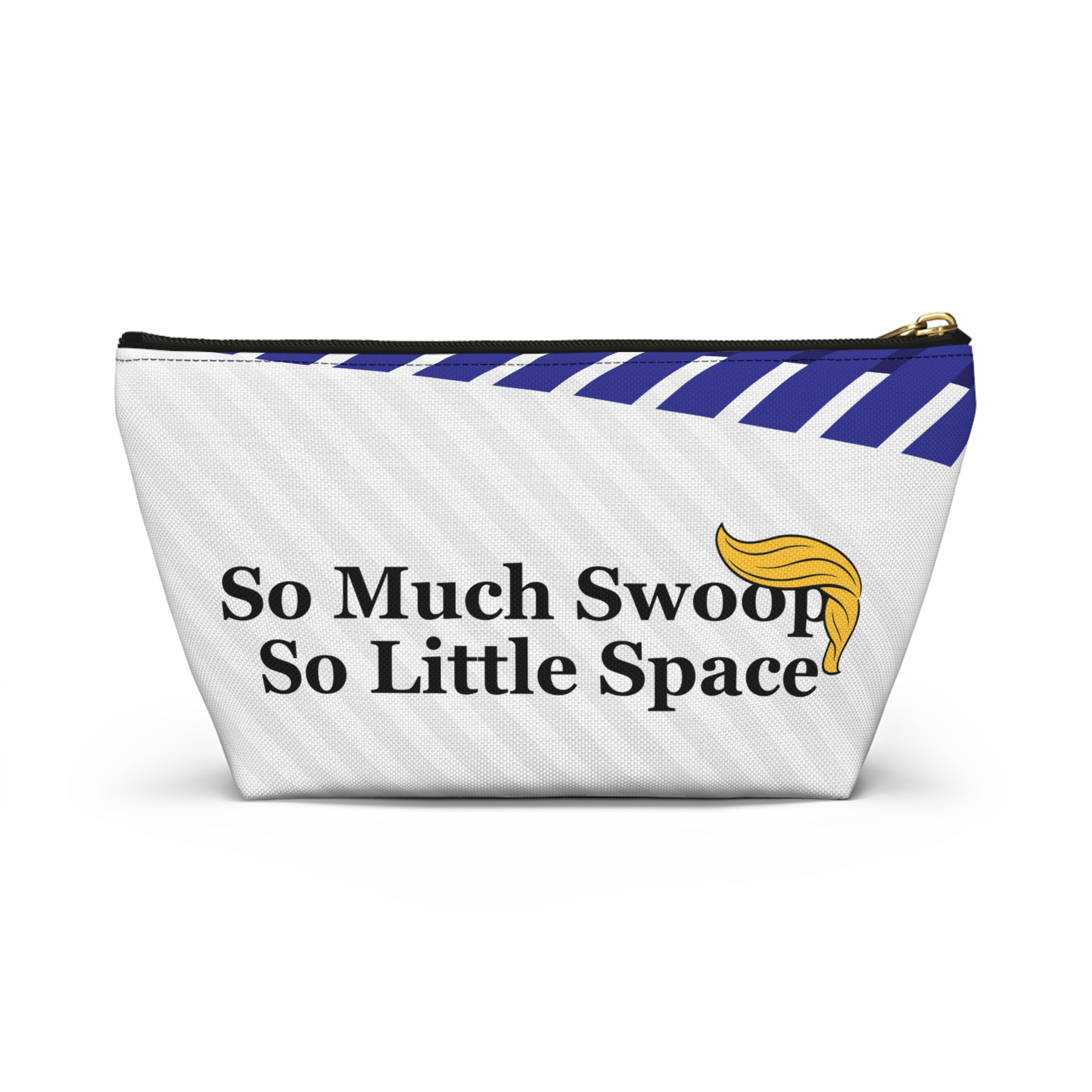 “So Much Swoop, So Little Space” – Political Parody Accessory Bag