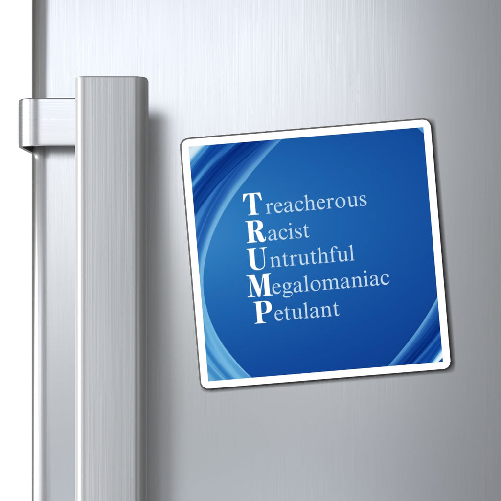 Political Statement Magnet - Anti-Trump Design Printify