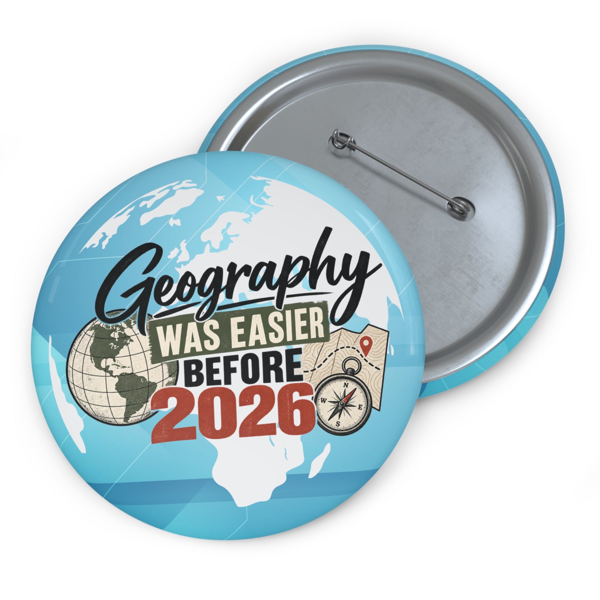 Geography Was Easier Before 2026 Pinback Button