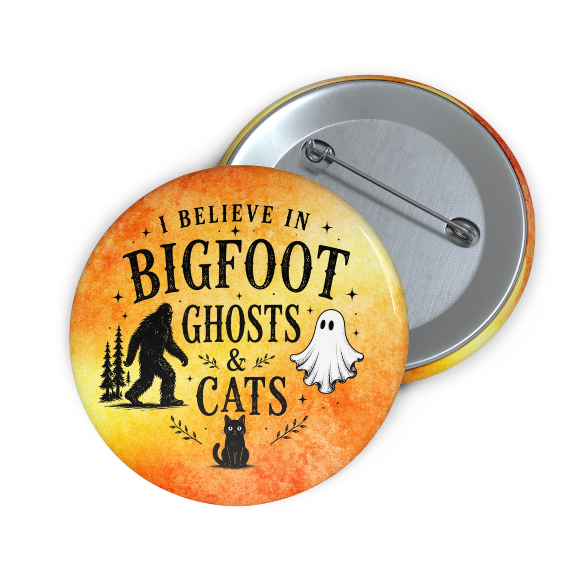 I Believe in Bigfoot, Ghosts & Cats Pinback Button