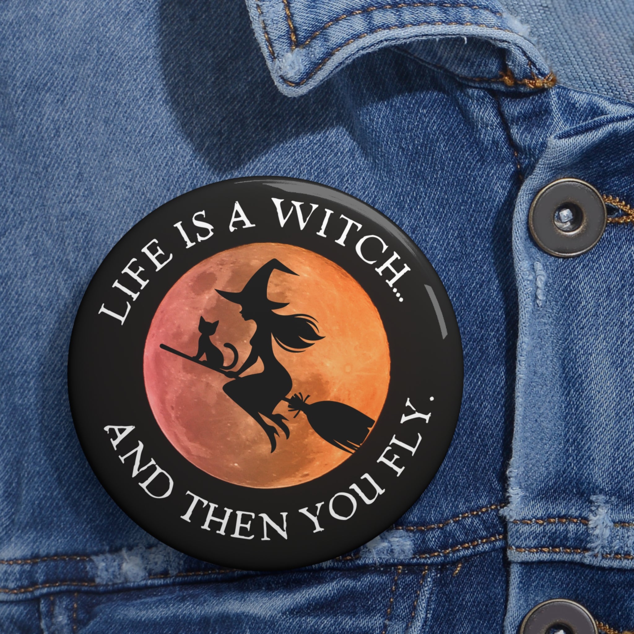 Photo depicting the ​Life is a Witch Pin Buttons from EpiAl's Shop.