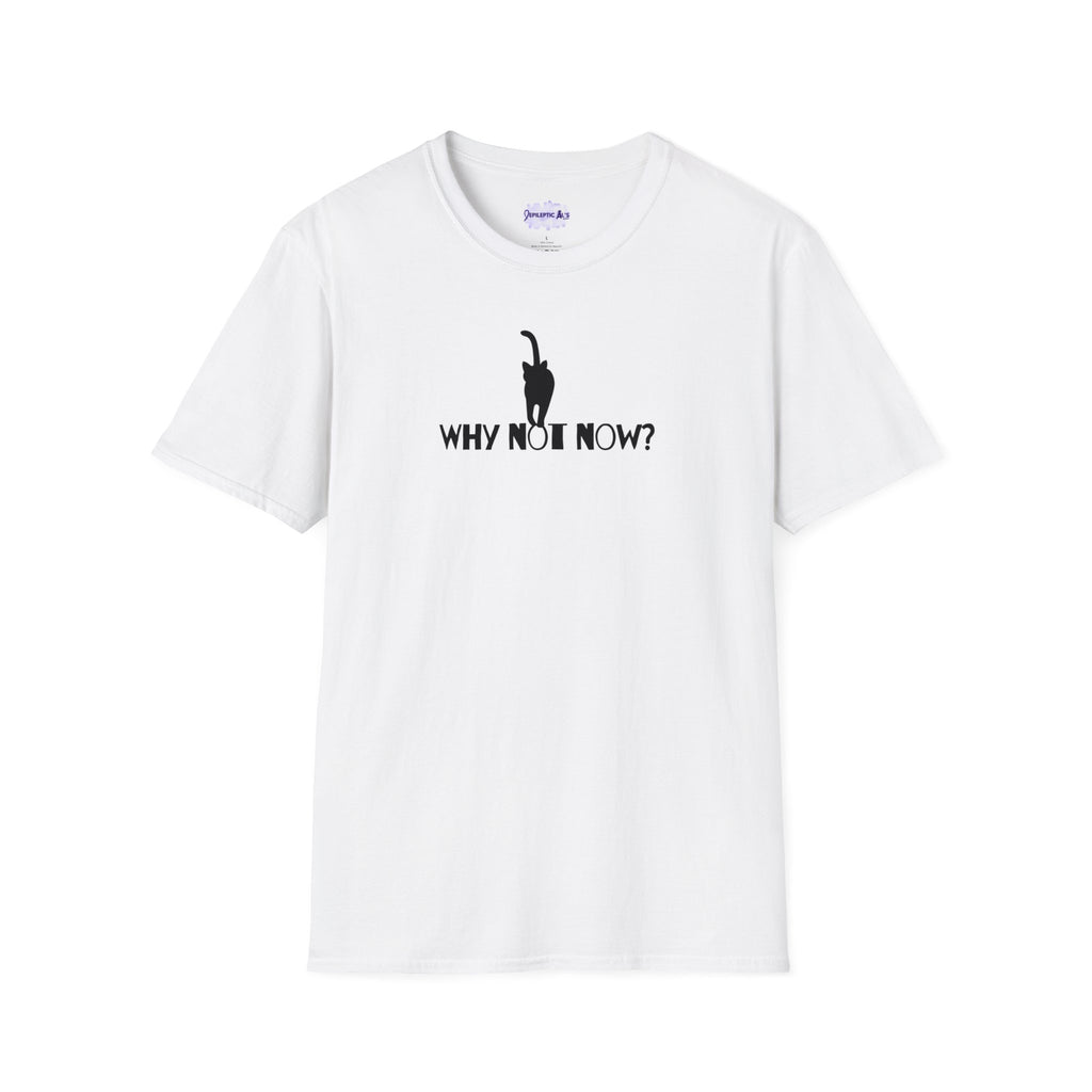 Why Not Now Unisex Softstyle T - Shirt - T - Shirt - Epileptic Al’s Shop