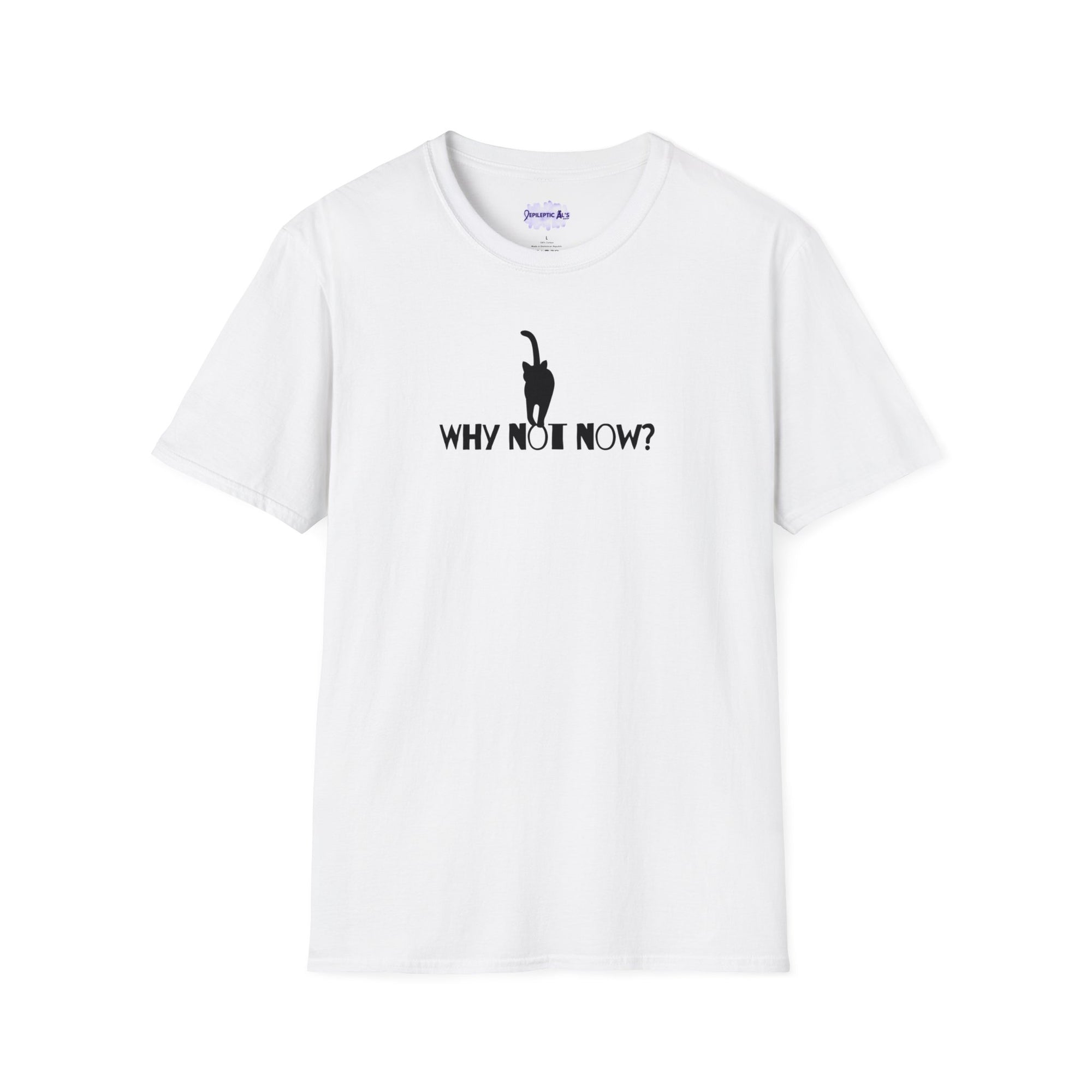 Why Not Now Unisex Softstyle T - Shirt - T - Shirt - Epileptic Al’s Shop