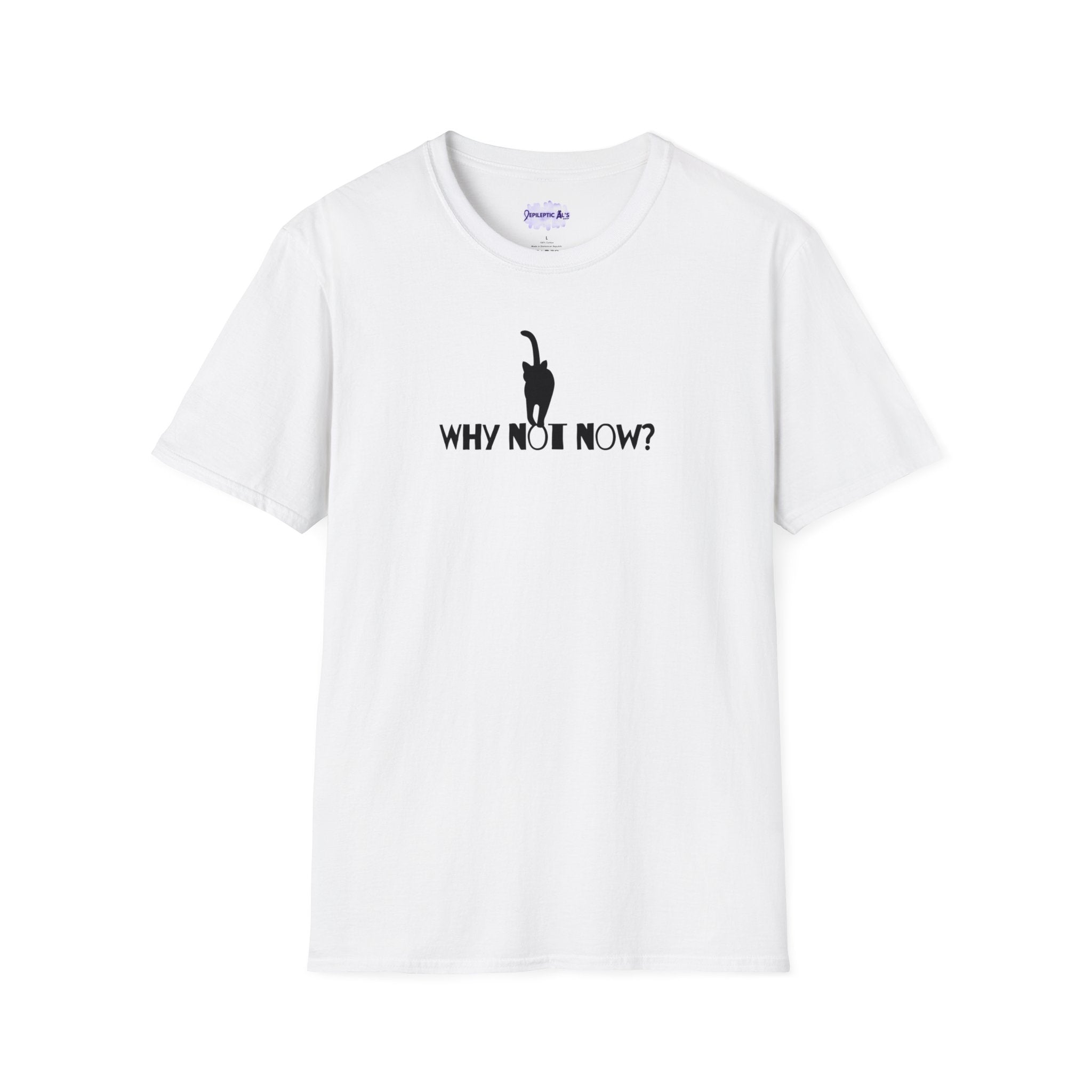 Why Not Now Unisex Softstyle T-Shirt - EpiAl's Shop
