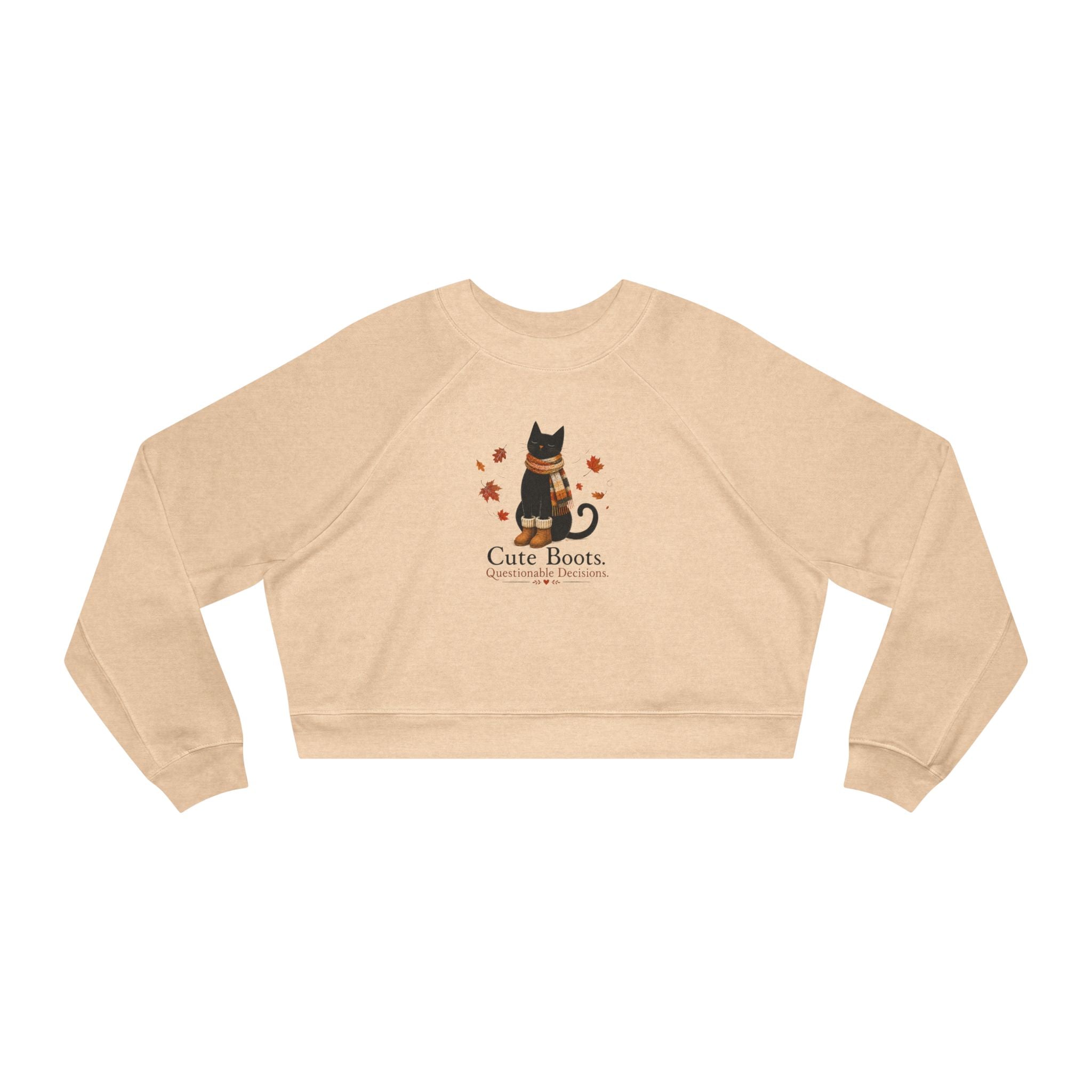 Cute Boots Questionable Decisions Cropped Sweatshirt | Funny Fall Cat Pullover