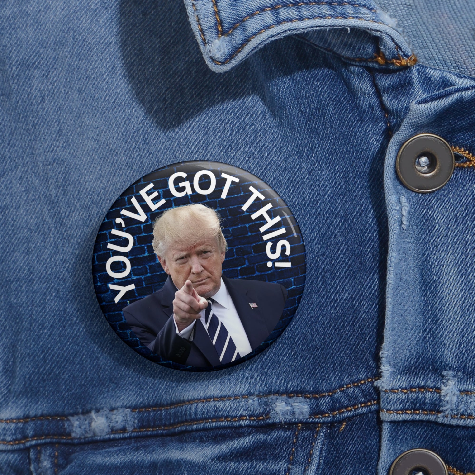 "You've got This" Motivational Trump Pin Buttons