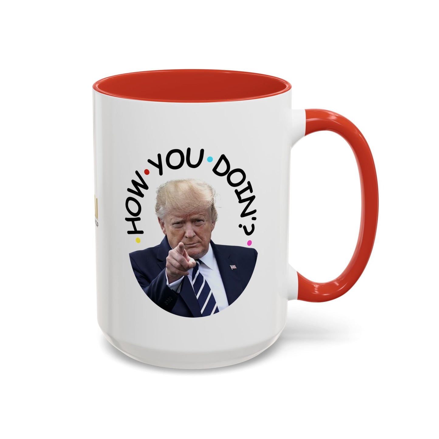 Funny Accent Coffee Mug - "How You Doin'?" - Perfect Gift for Trump Fans