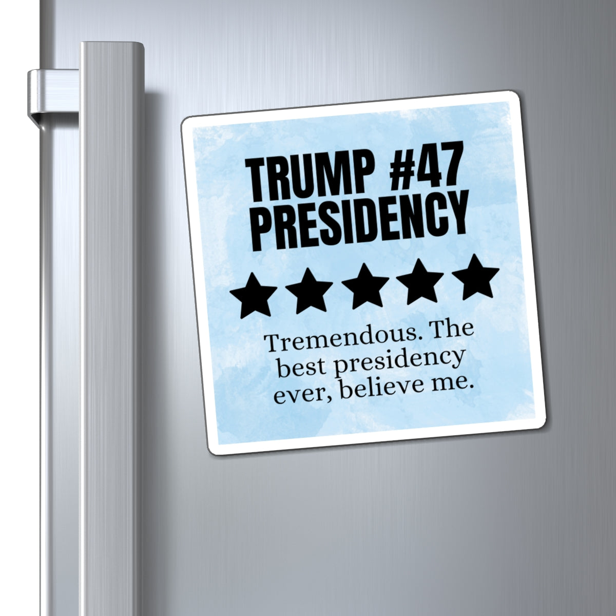 Political Humor Magnet - Trump #47 Presidency Five Star Review