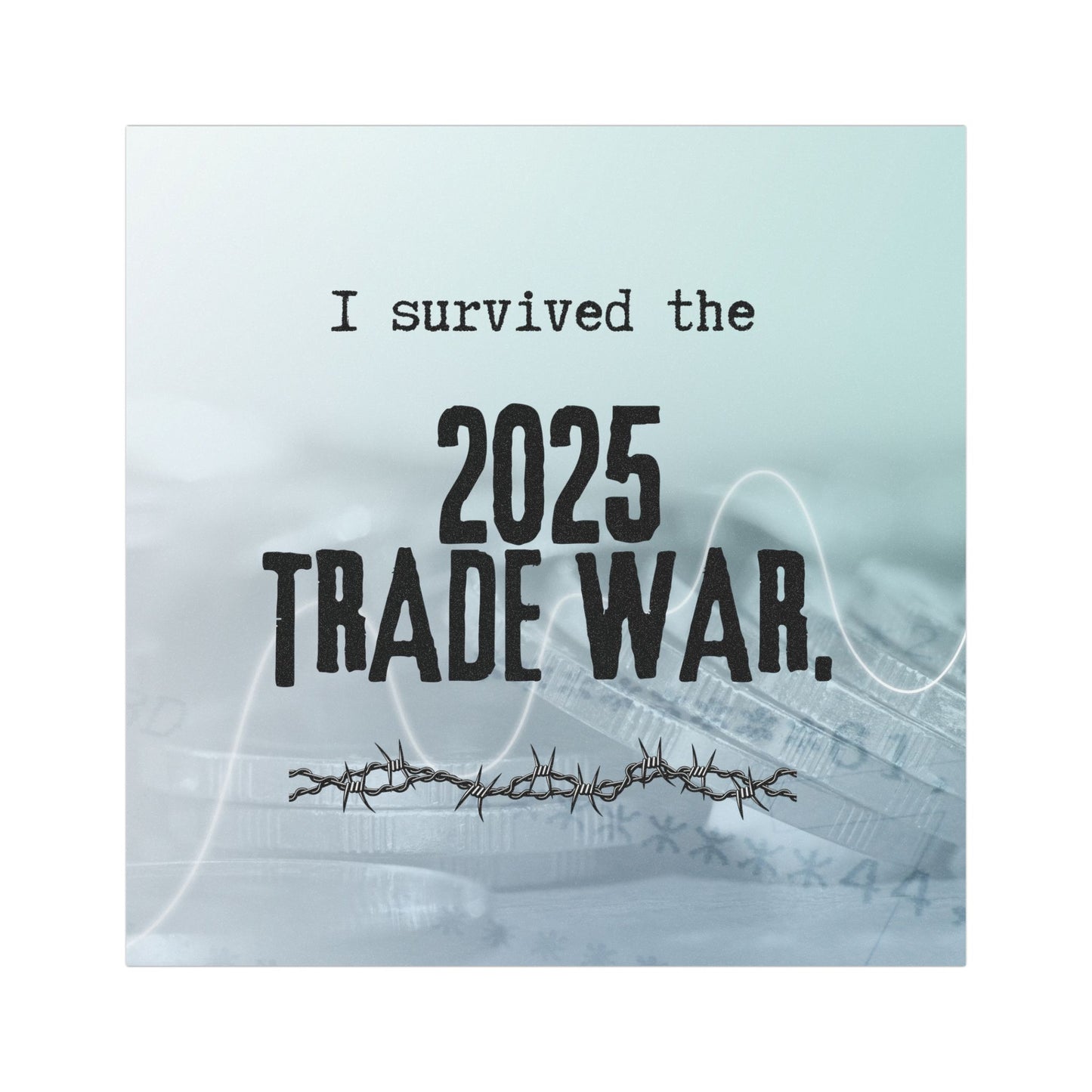 I Survived the 2025 Trade War Car Magnet | Unique Auto Decor