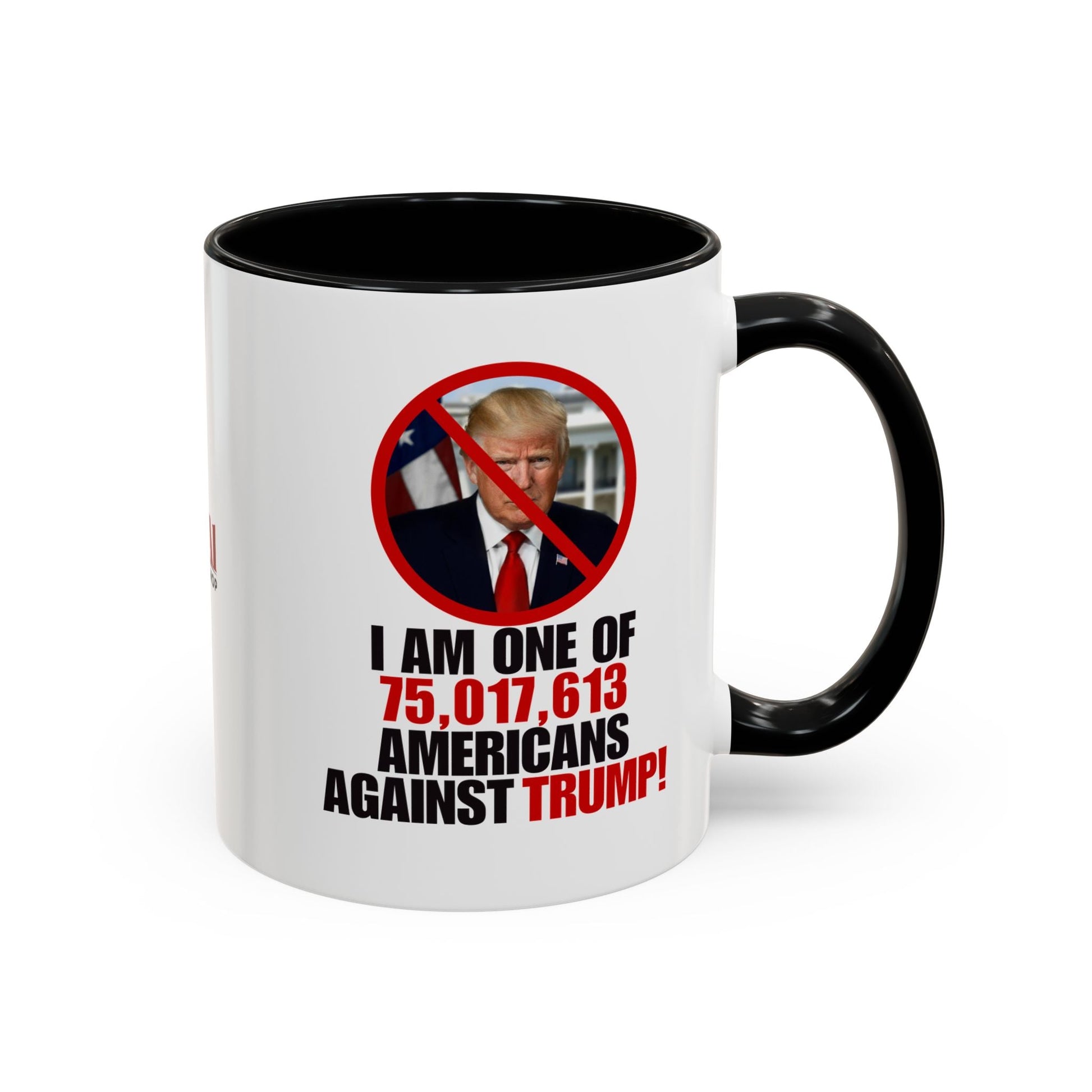 Political Protest Accent Coffee Mug - 'One of 75,017,613 Americans Against Trump" 11oz & 15oz Printify