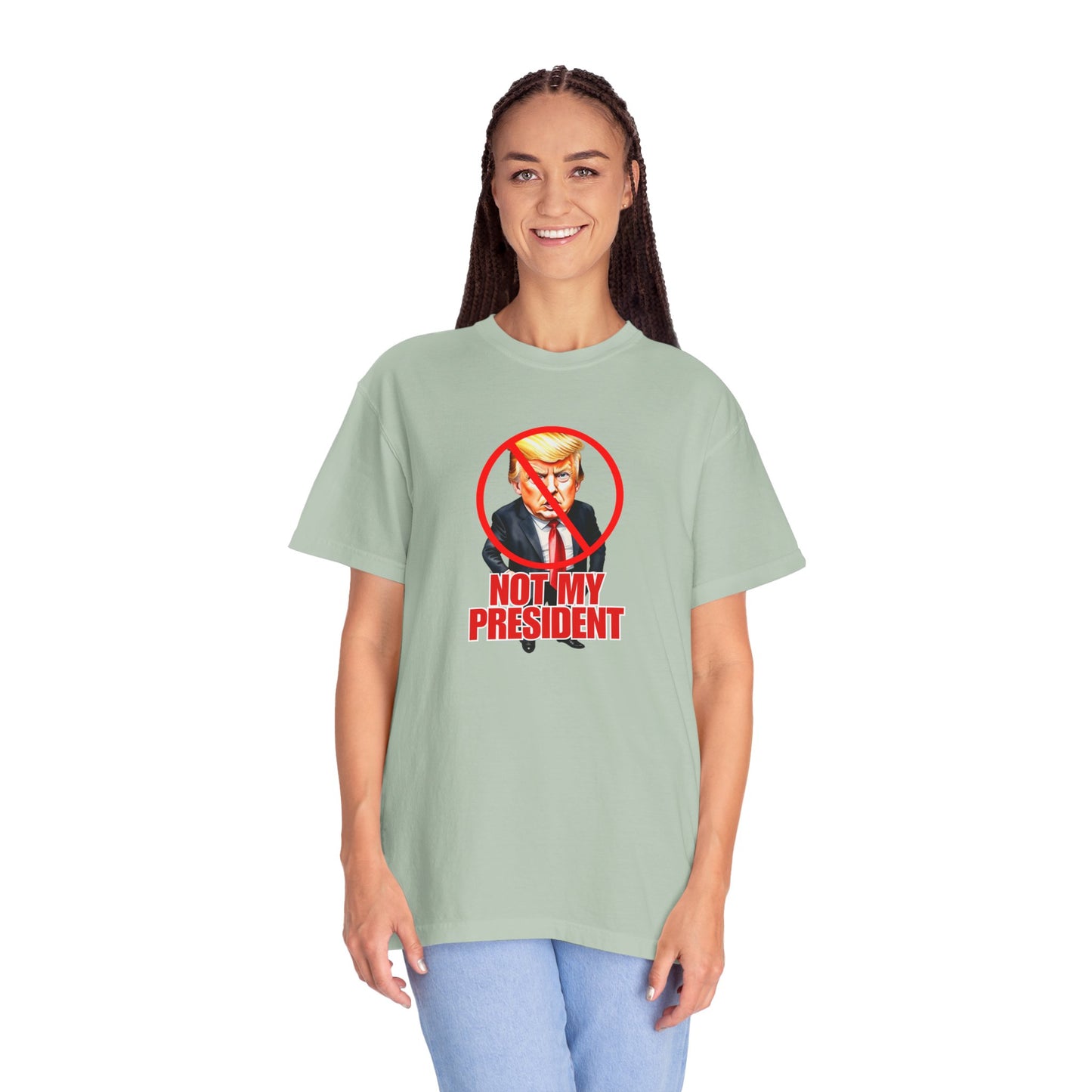 Protest Statement T-Shirt - "Not My President" Unisex Garment-Dyed Tee