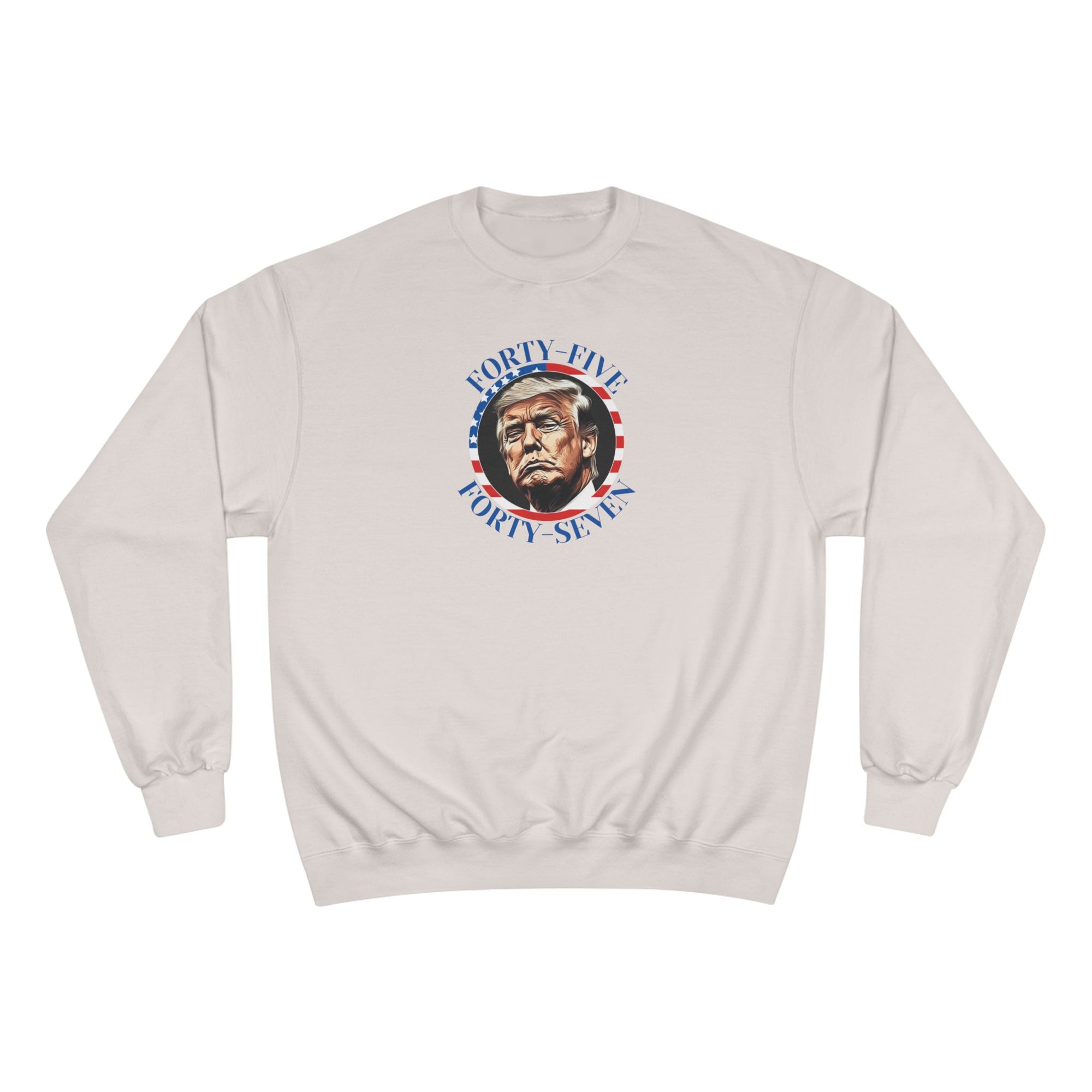 Patriotic Champion Sweatshirt, 45 47 Trump