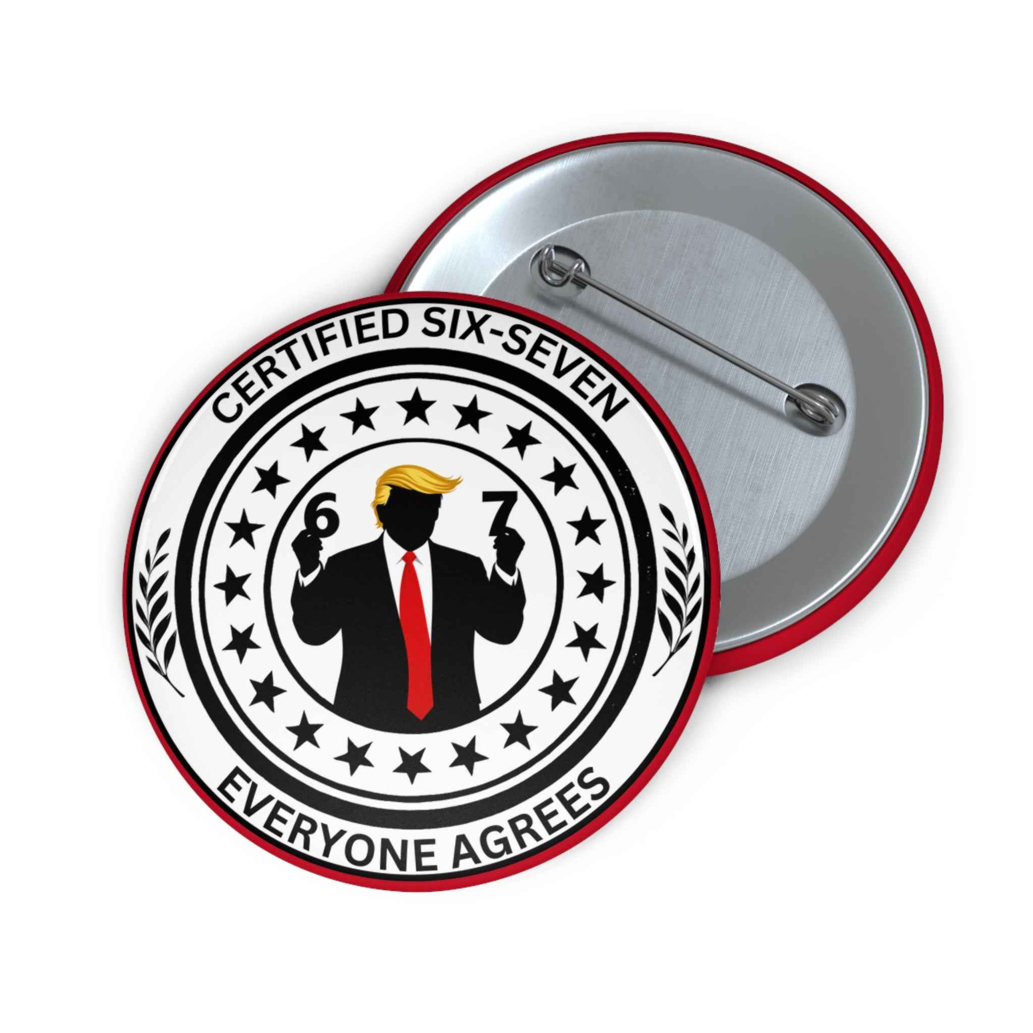 Certified Six-Seven Political Parody Pin Button