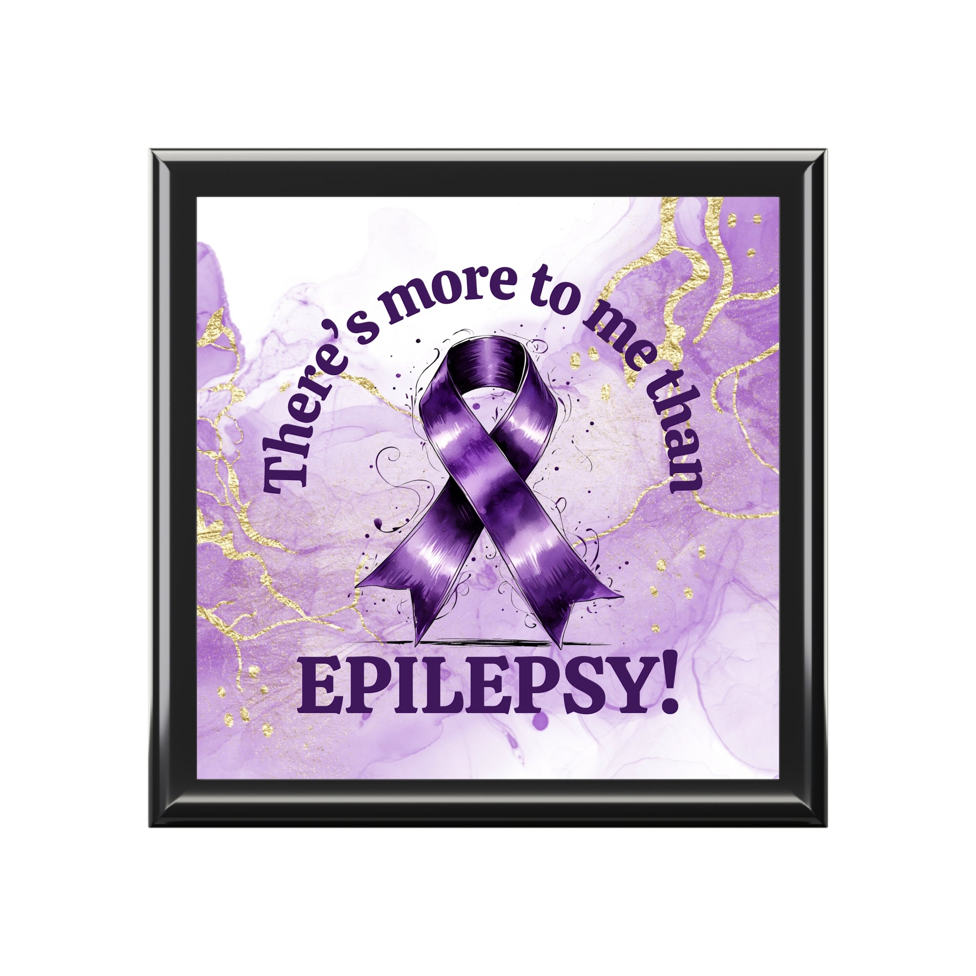 More To Me Than Epilepsy Jewelry Box
